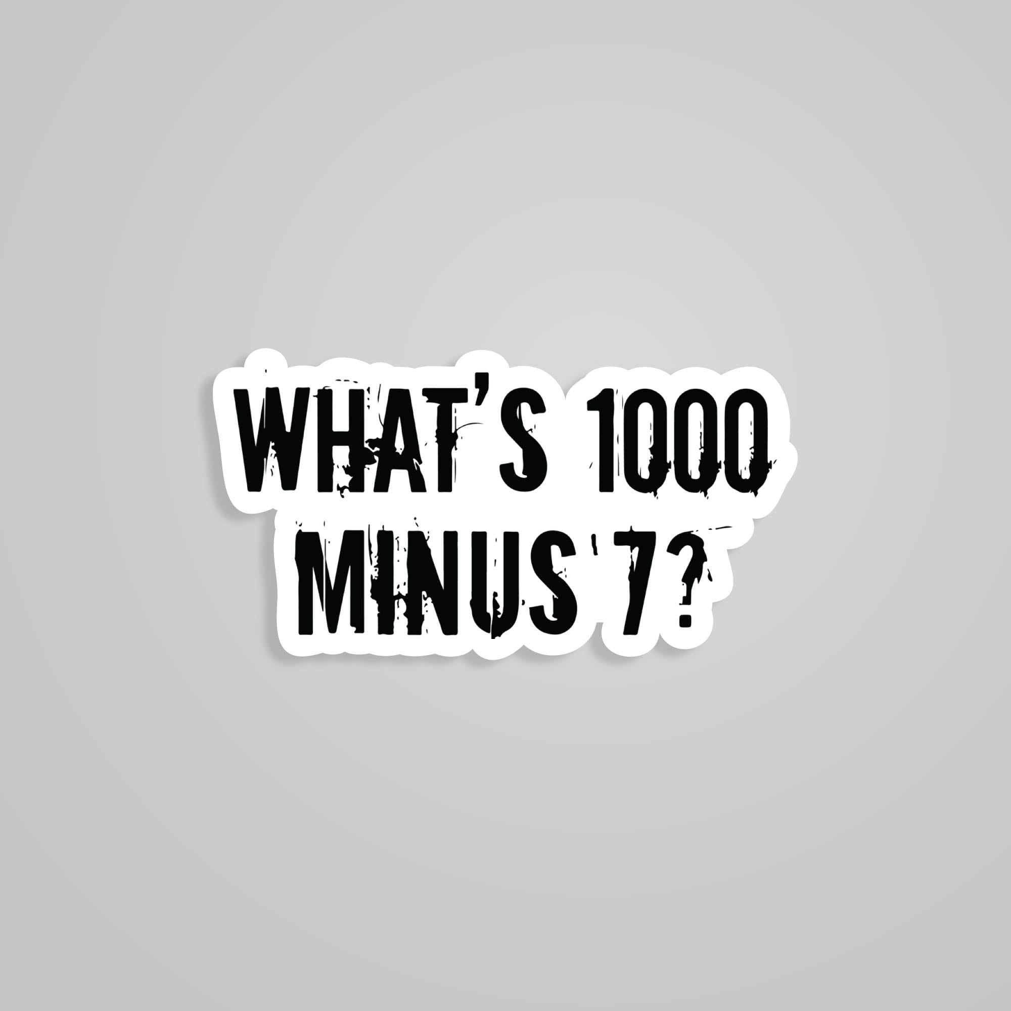 Fomo Store Stickers Anime What's 1000 minus 7