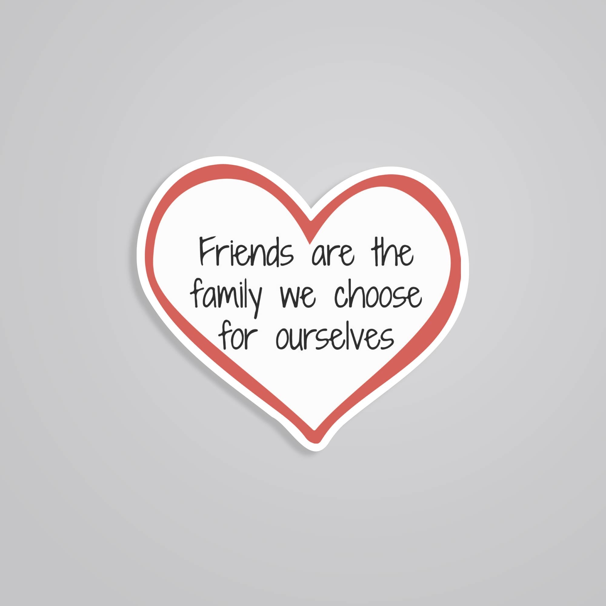 Fomo Store Stickers Casual Friends are the family we choose in heart