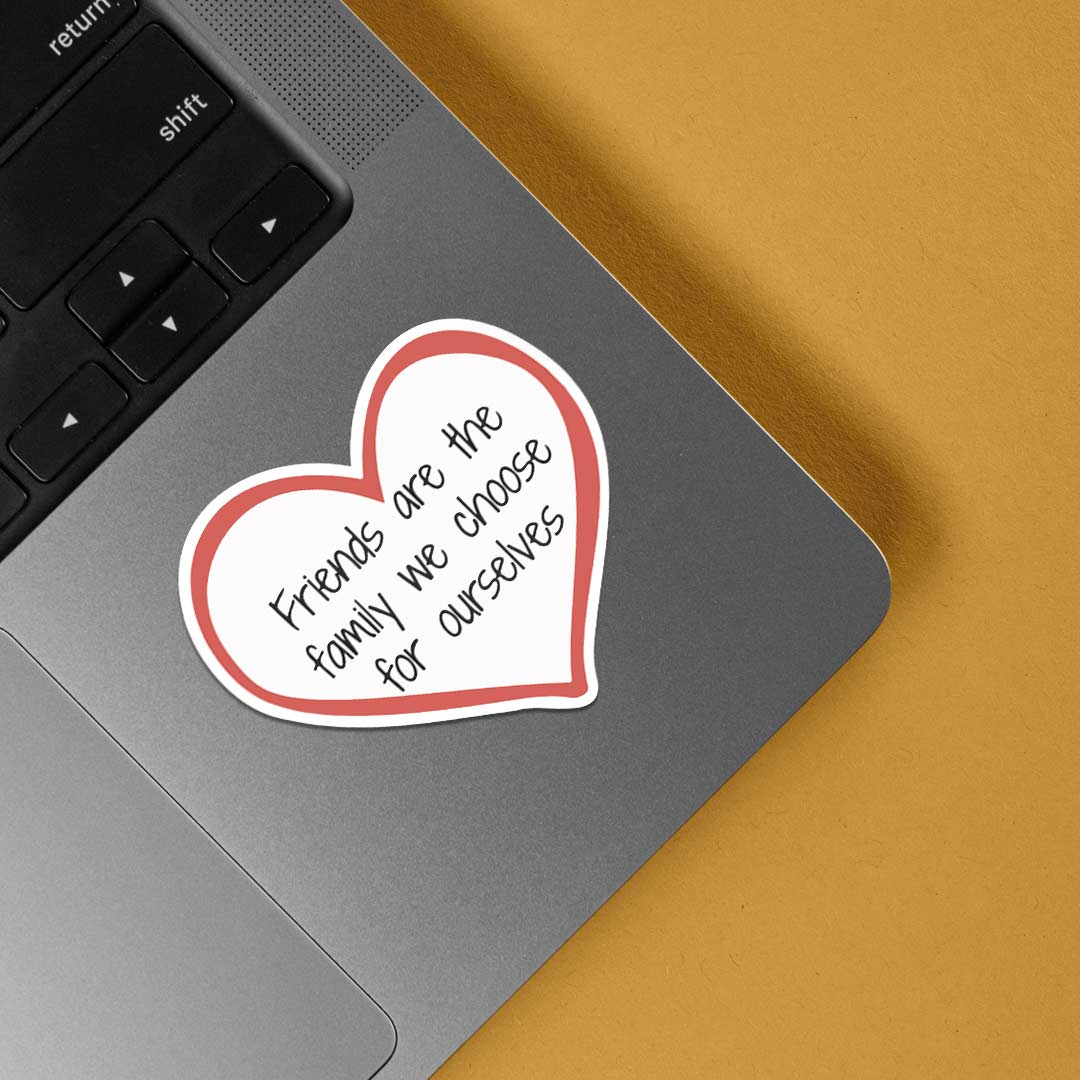Friends are the family we choose in heart Casual Stickers