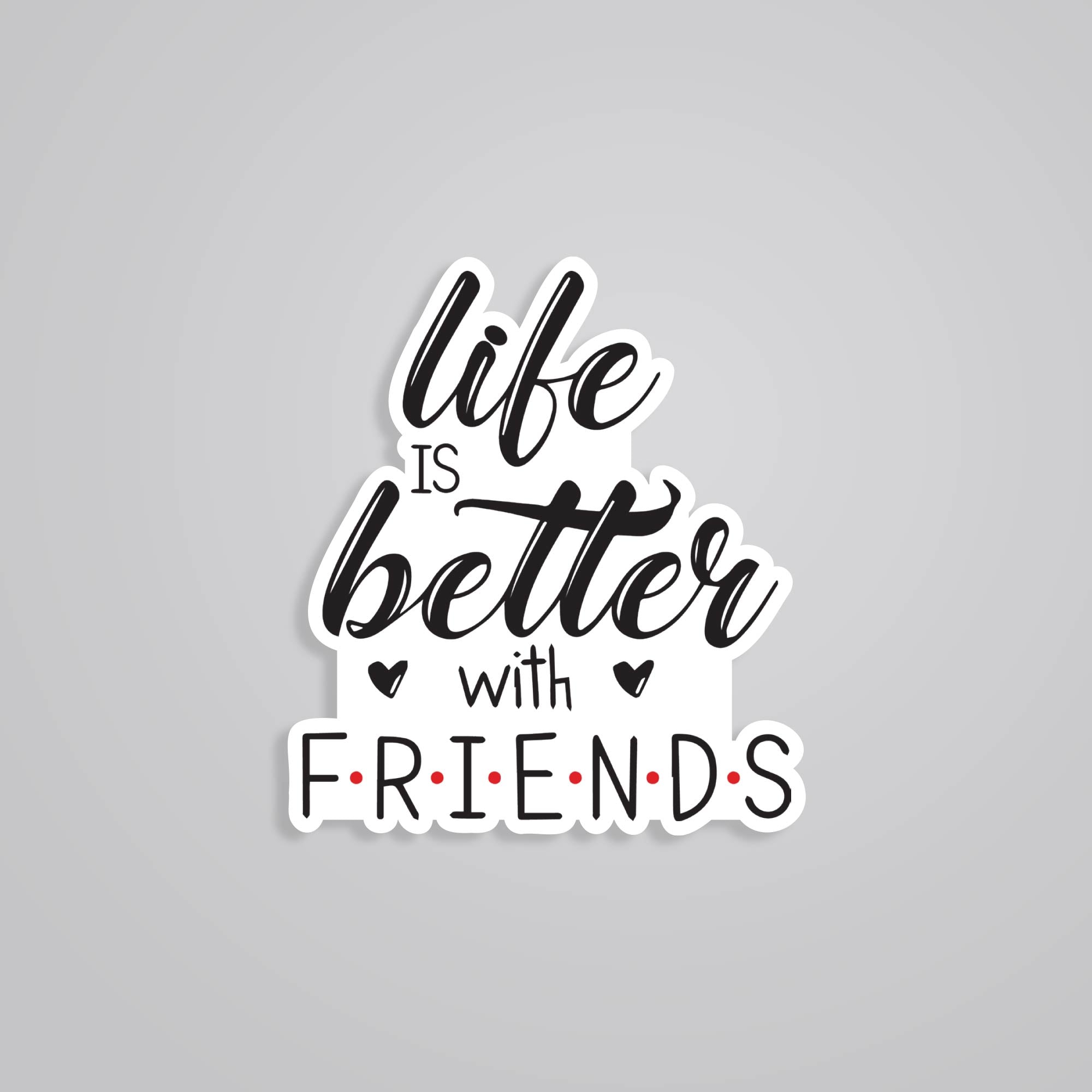 Fomo Store Stickers Casual Life is better with friends
