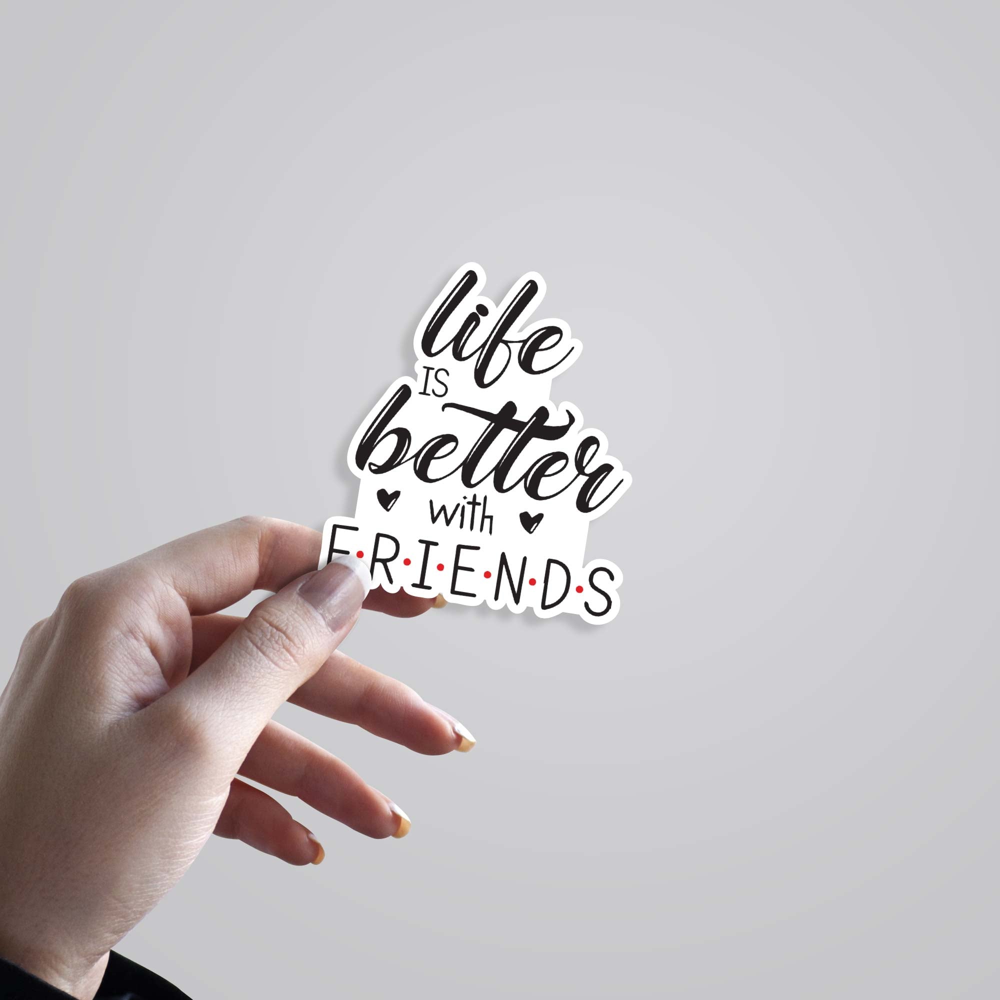 Life is better with friends Casual Stickers