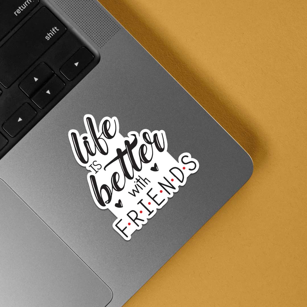 Life is better with friends Casual Stickers
