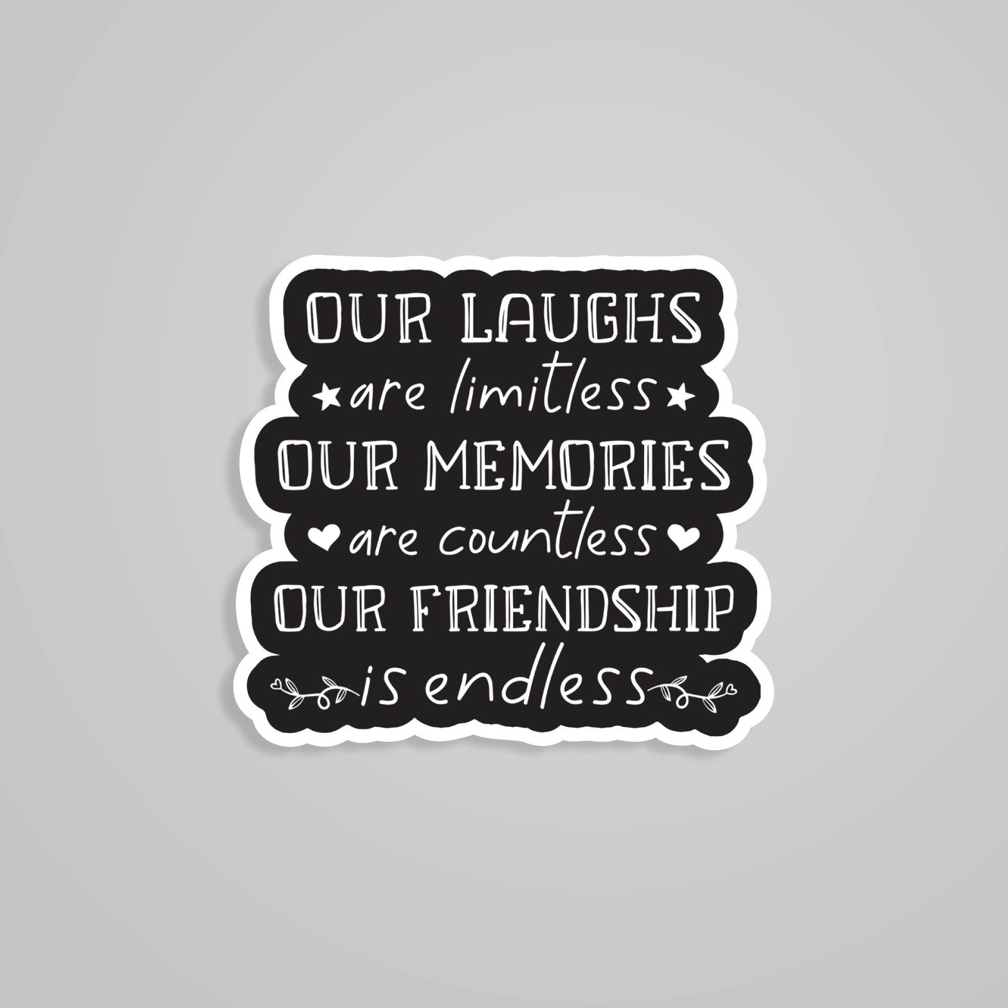 Fomo Store Stickers Casual Our Laughs Our Memories Our Friendship