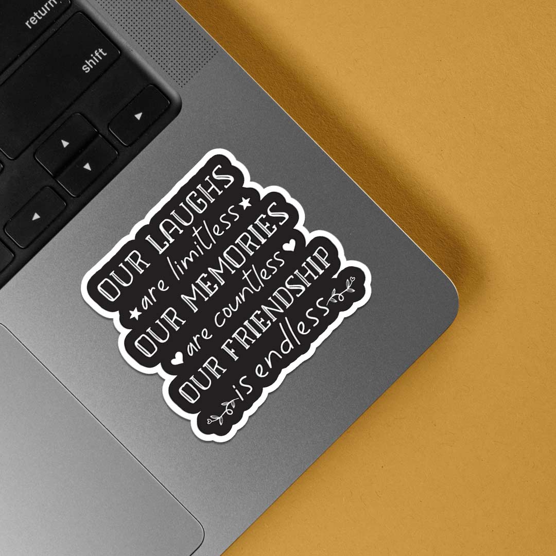 Our Laughs Our Memories Our Friendship Casual Stickers