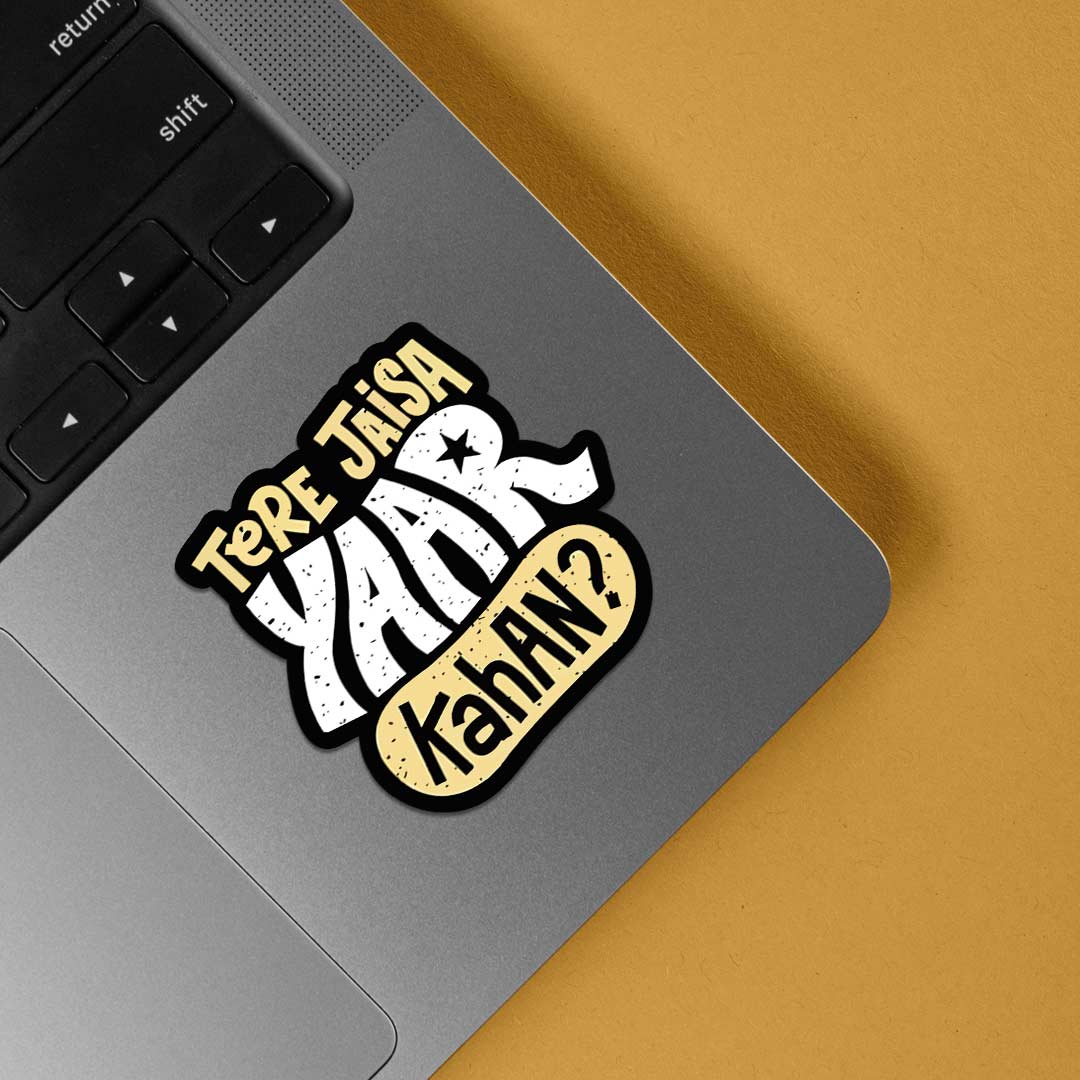 Tere jaisa yaar kahan Casual Stickers