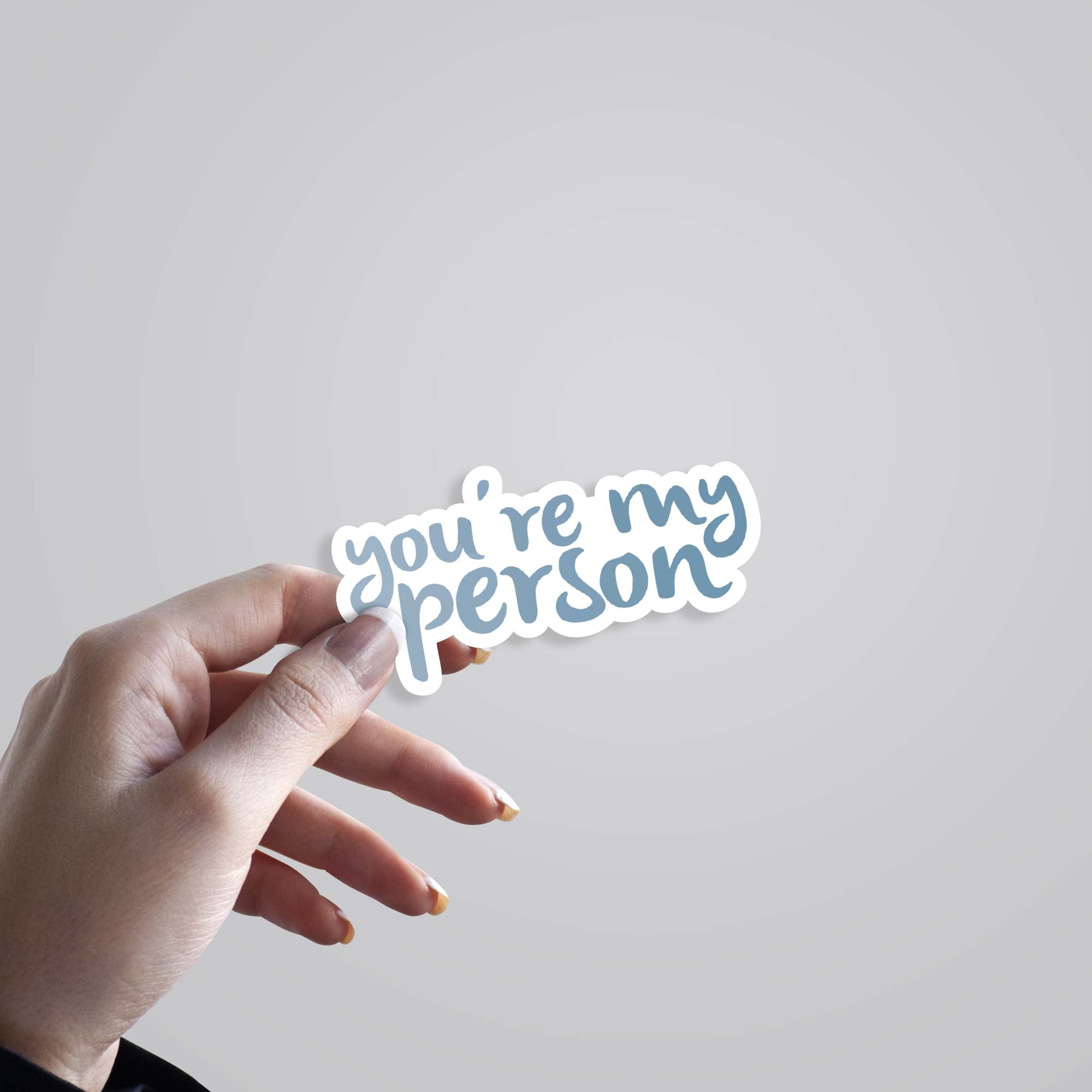 You're My Person Casual Stickers