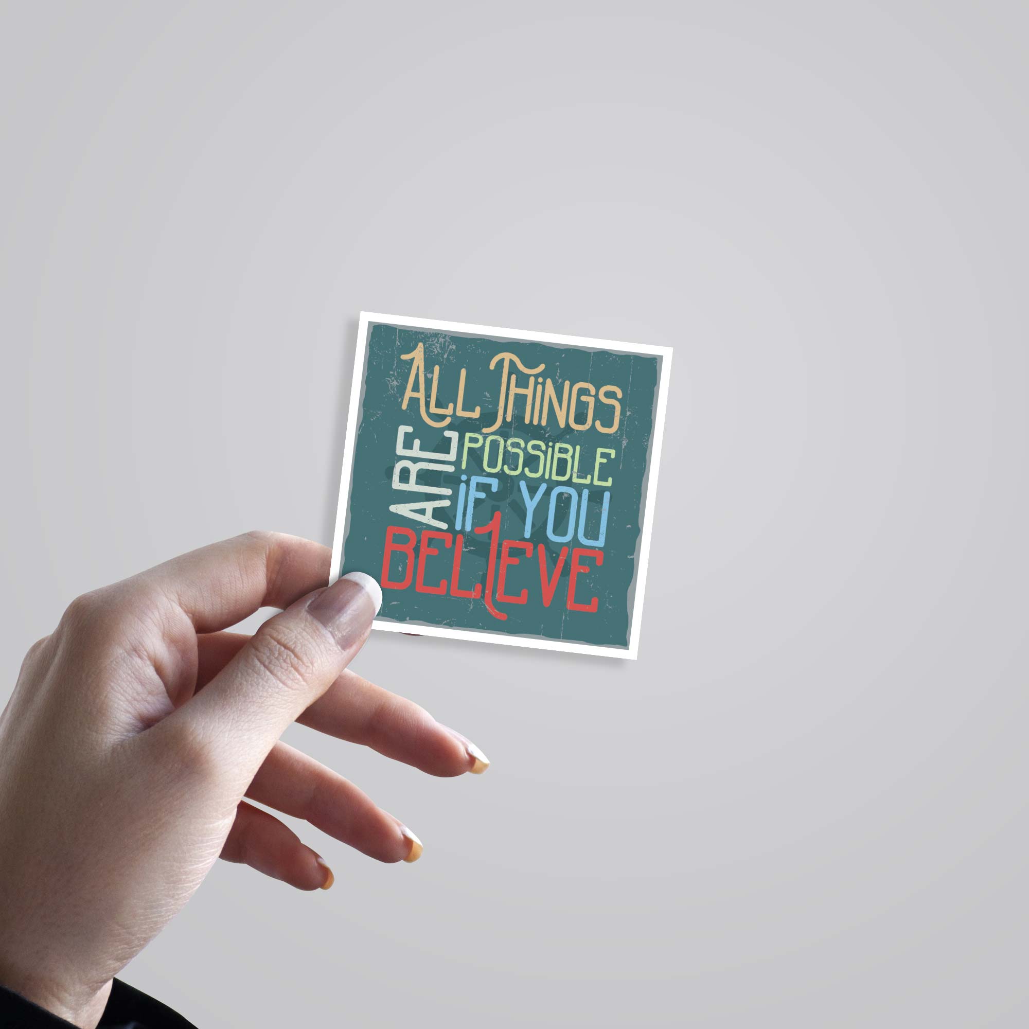 All things are possible if you believe Motivational Stickers