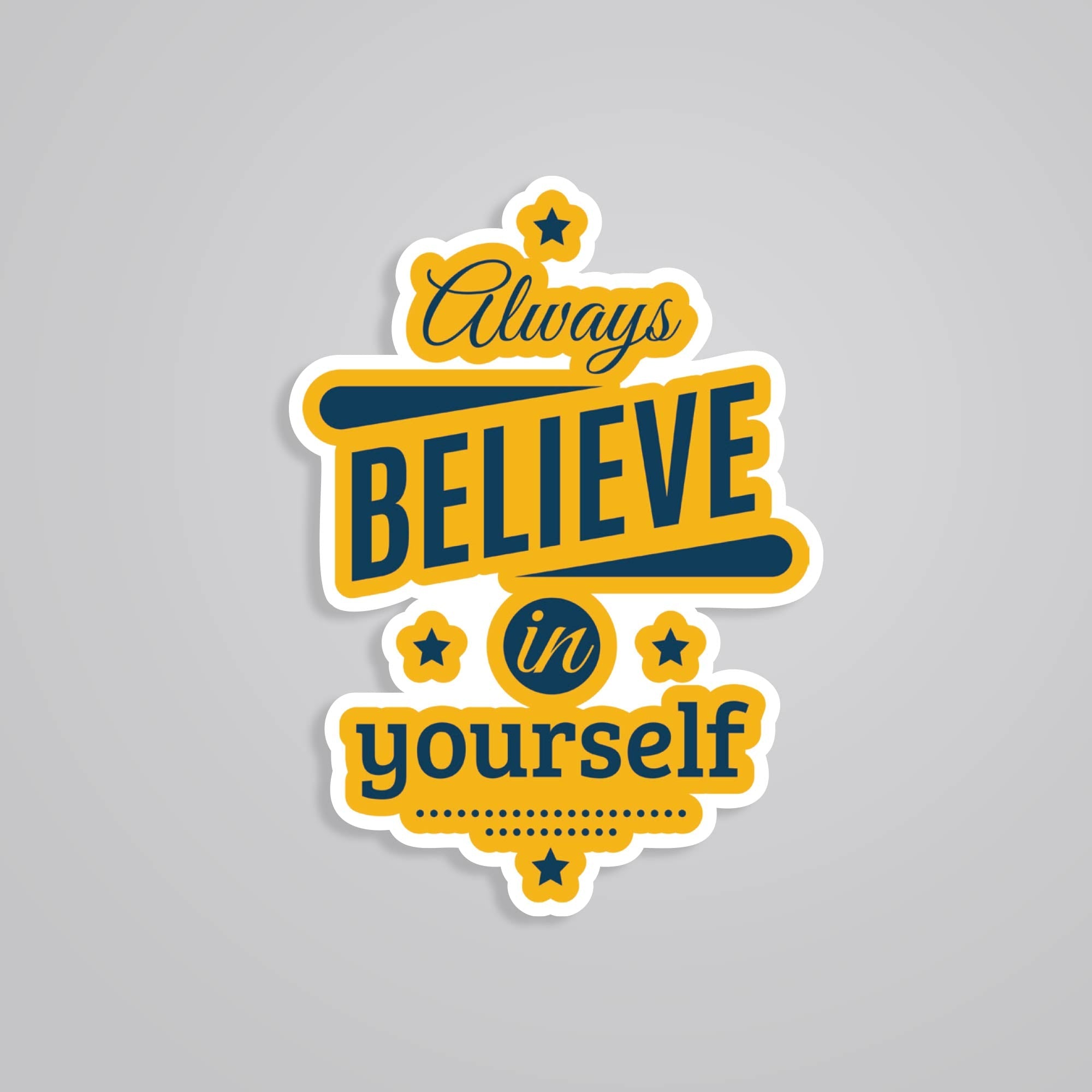 Fomo Store Stickers Motivational Always believe in yourself