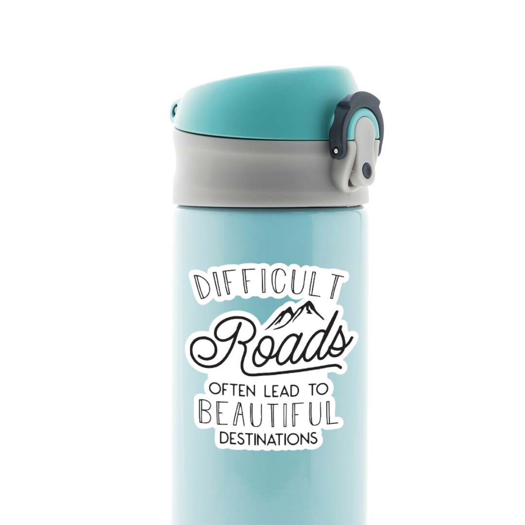 Difficult road often leads to beautiful destination Motivational Stickers