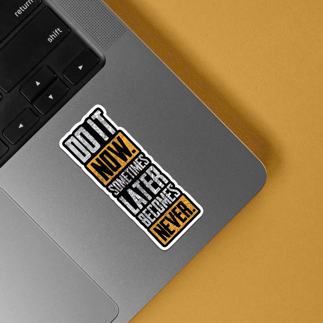 Do it now Motivational Stickers