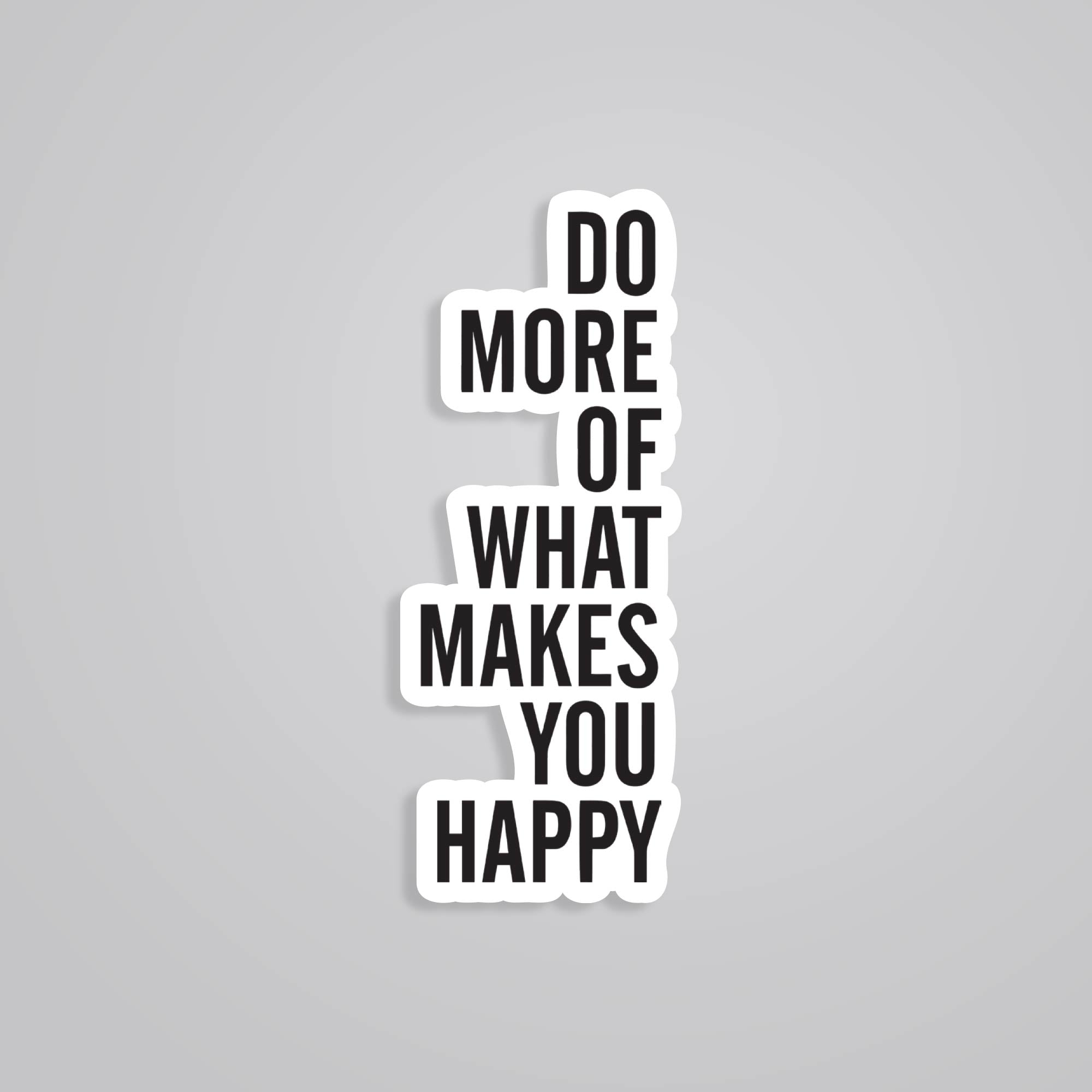 Fomo Store Stickers Motivational Do more of what makes you happy