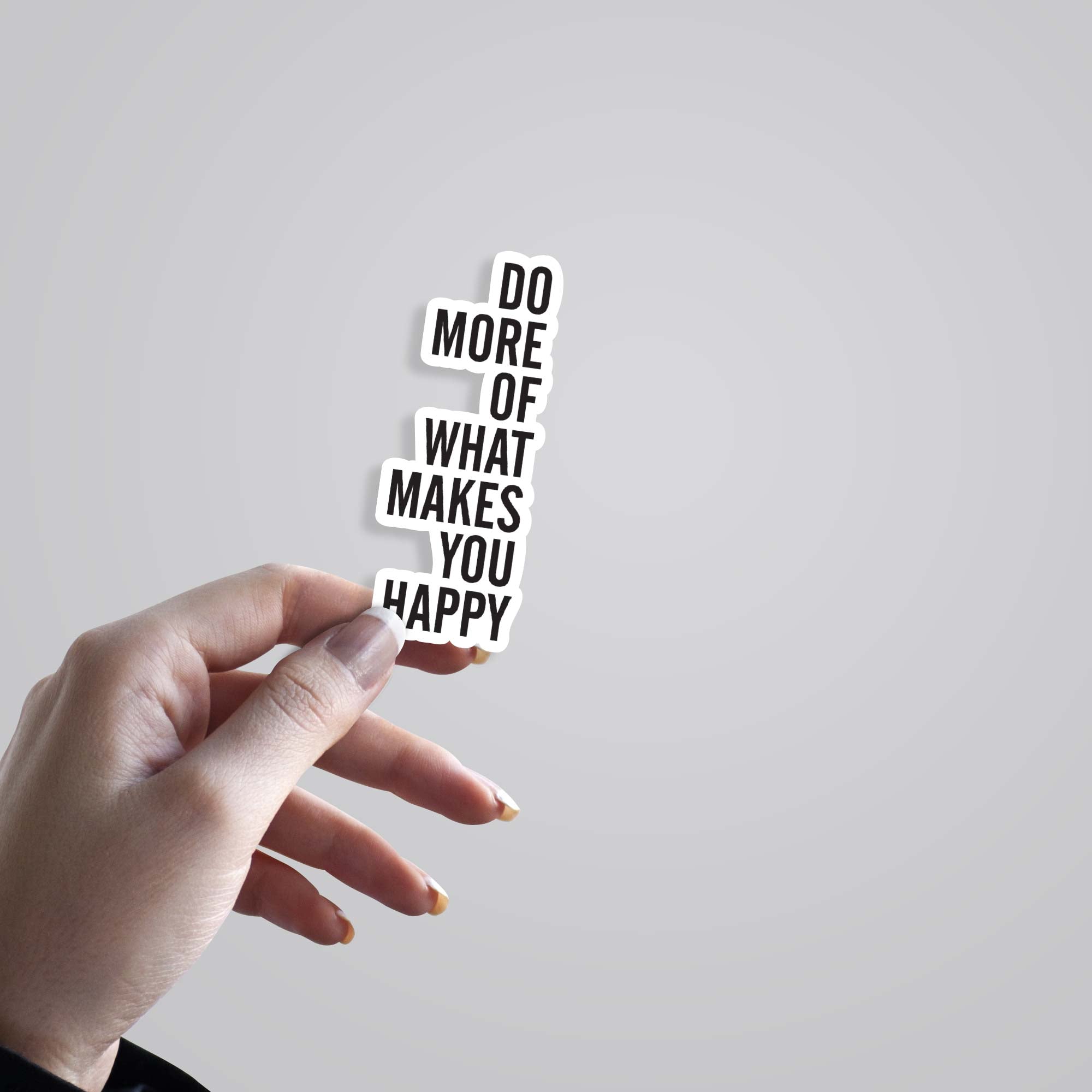 Do more of what makes you happy Motivational Stickers