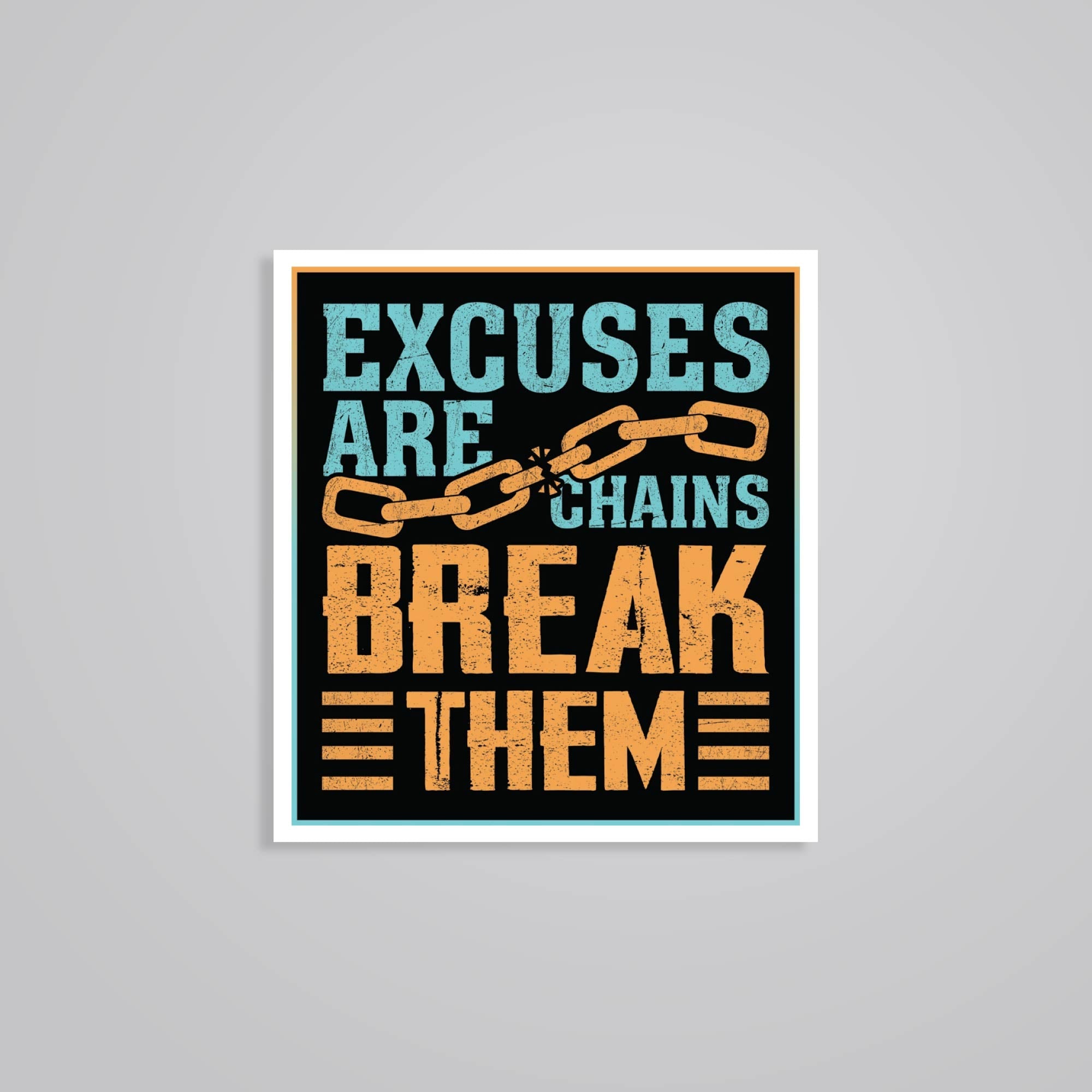 Fomo Store Stickers Motivational Excuses are chains Break them