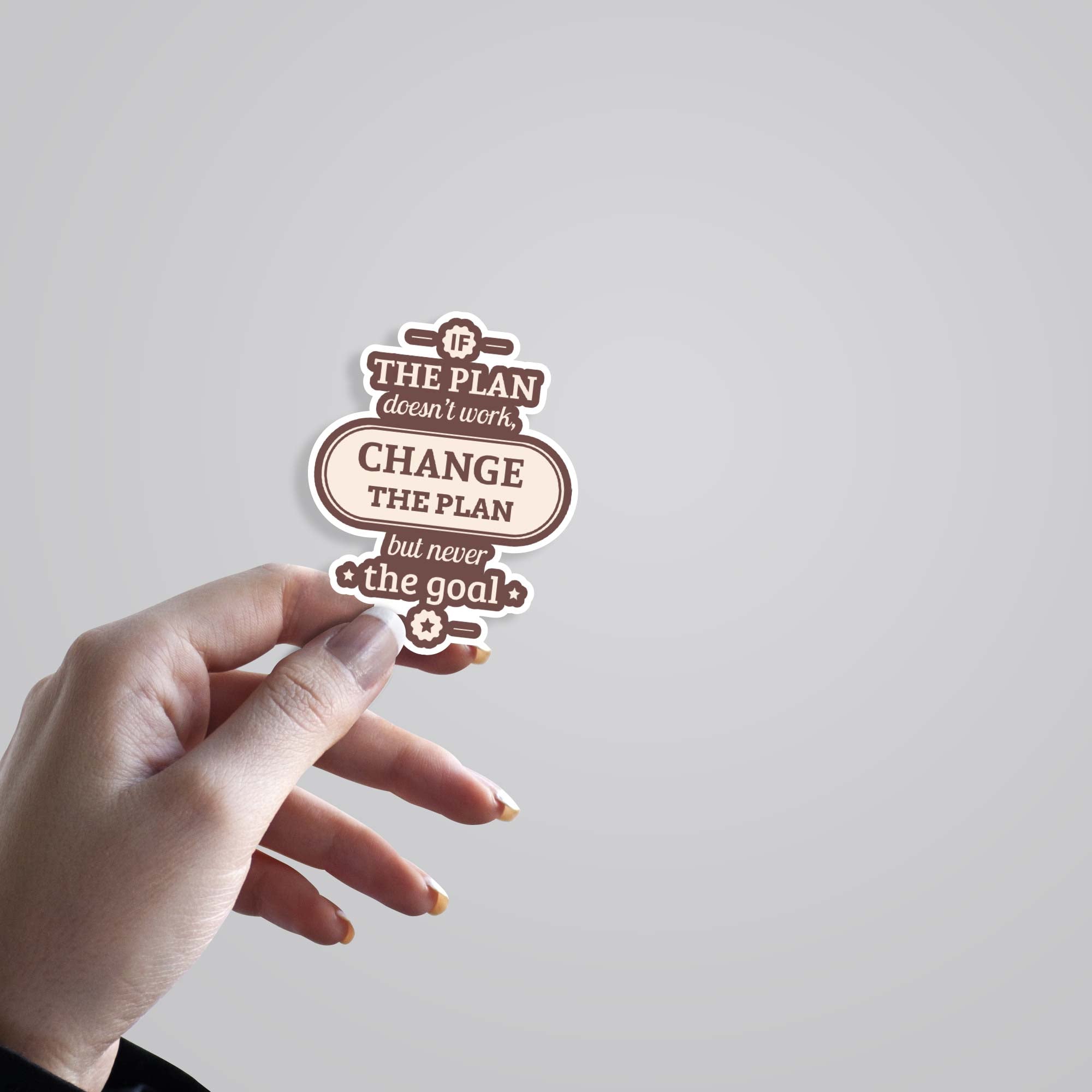 If the plan doesn’t work change the plan Motivational Stickers