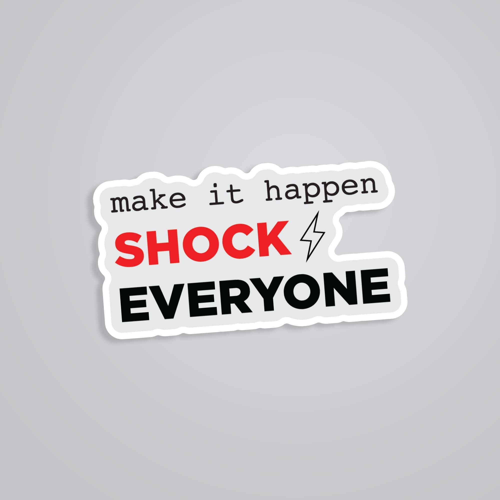 Fomo Store Stickers Motivational Make it Happen Shock Everyone