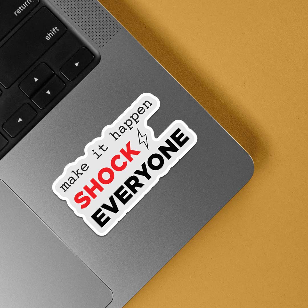 Make it Happen Shock Everyone Motivational Stickers