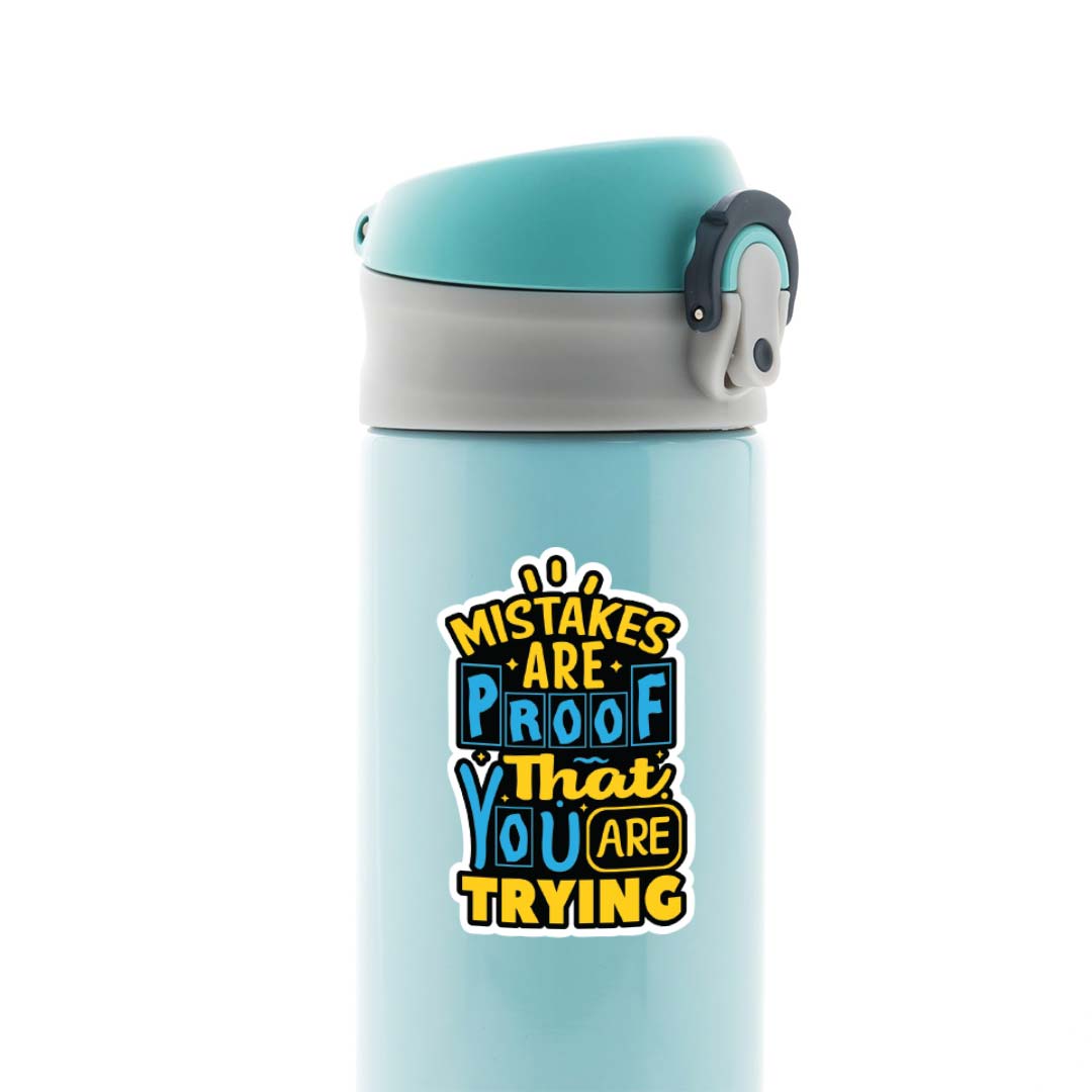 Mistakes are proof that you are trying Motivational Stickers