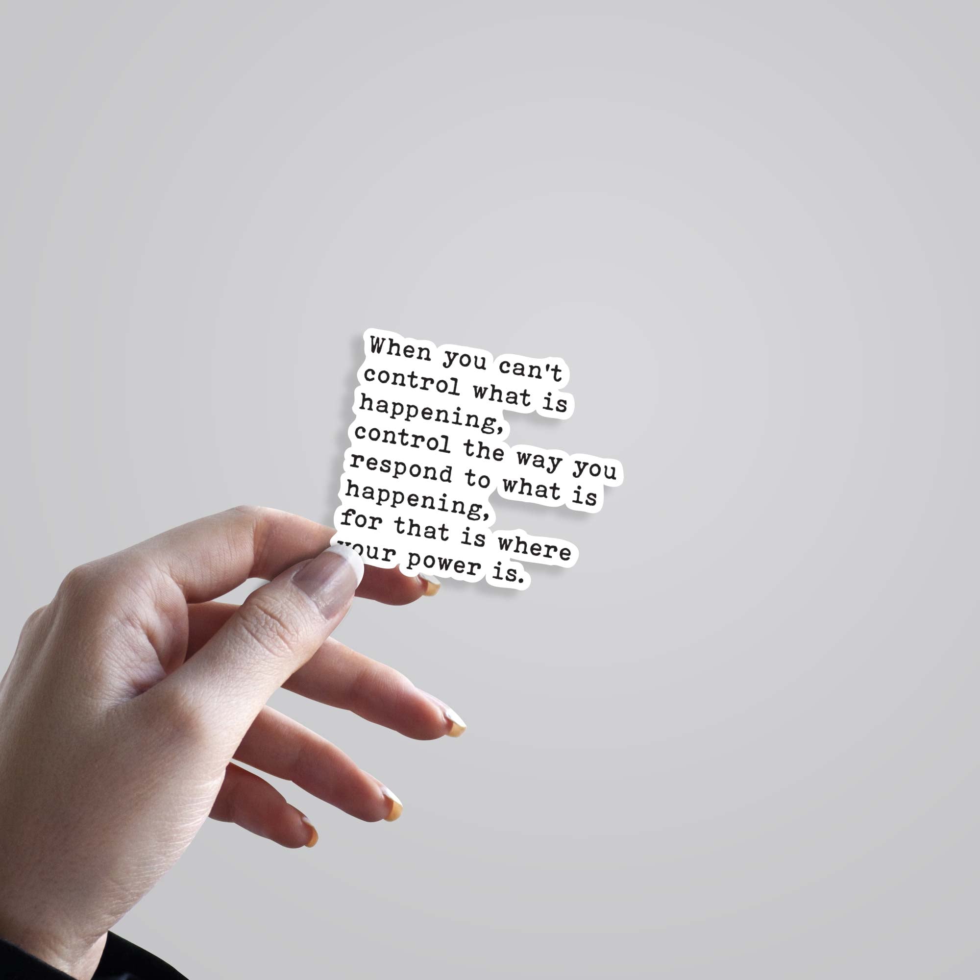 When you cant control what is happening Motivational Stickers