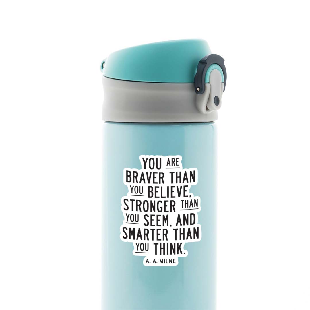 You are braver than you believe Motivational Stickers