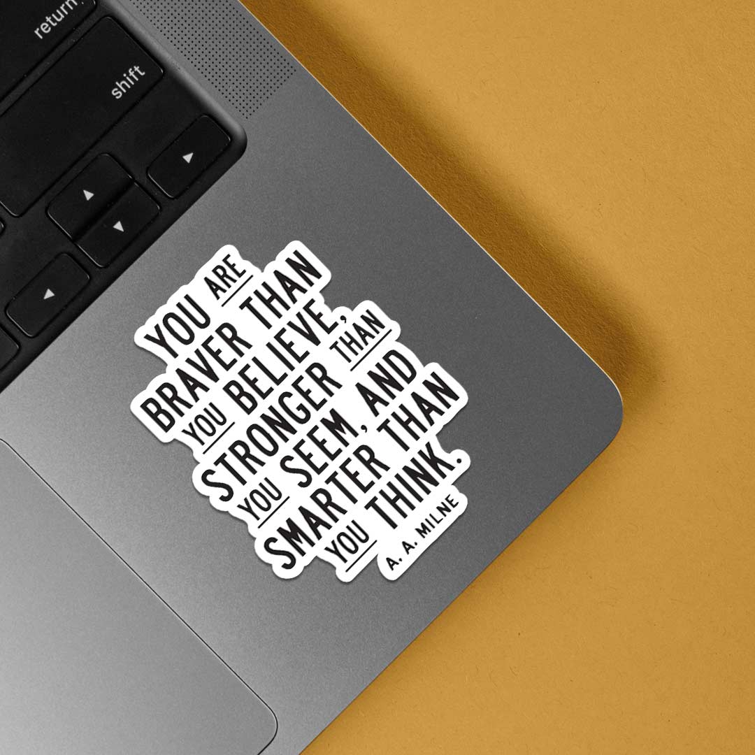 You are braver than you believe Motivational Stickers