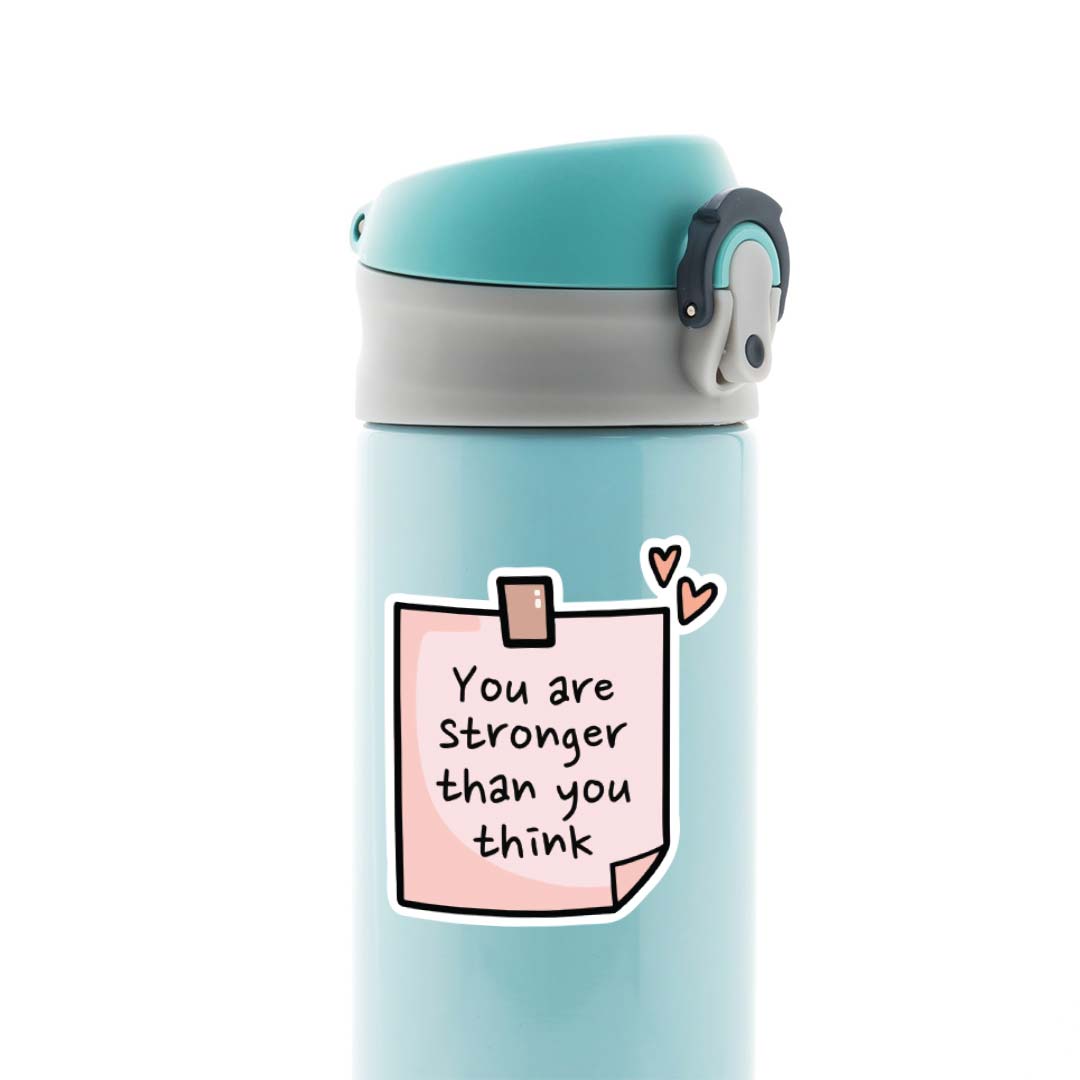 You are stronger than you think Motivational Stickers