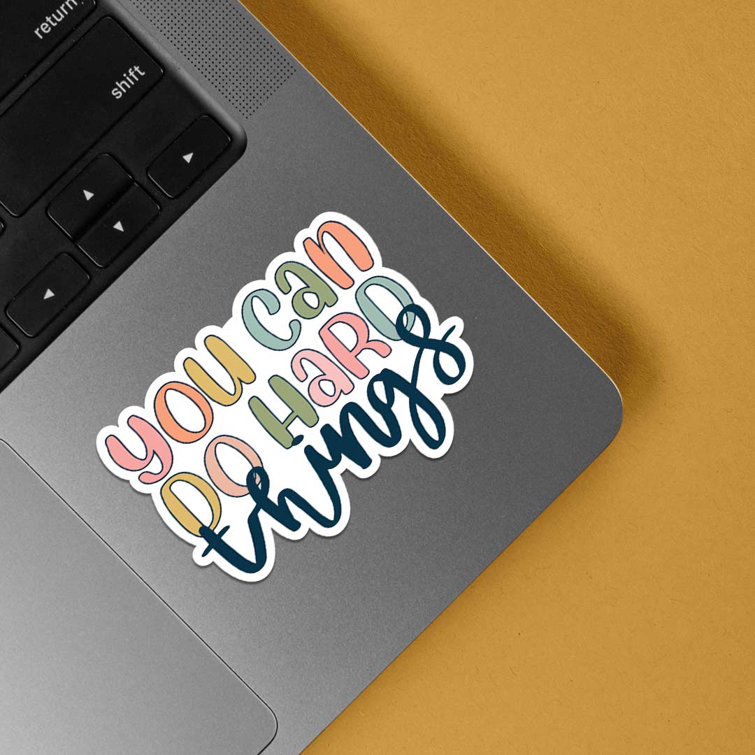 You can do hard things Motivational Stickers