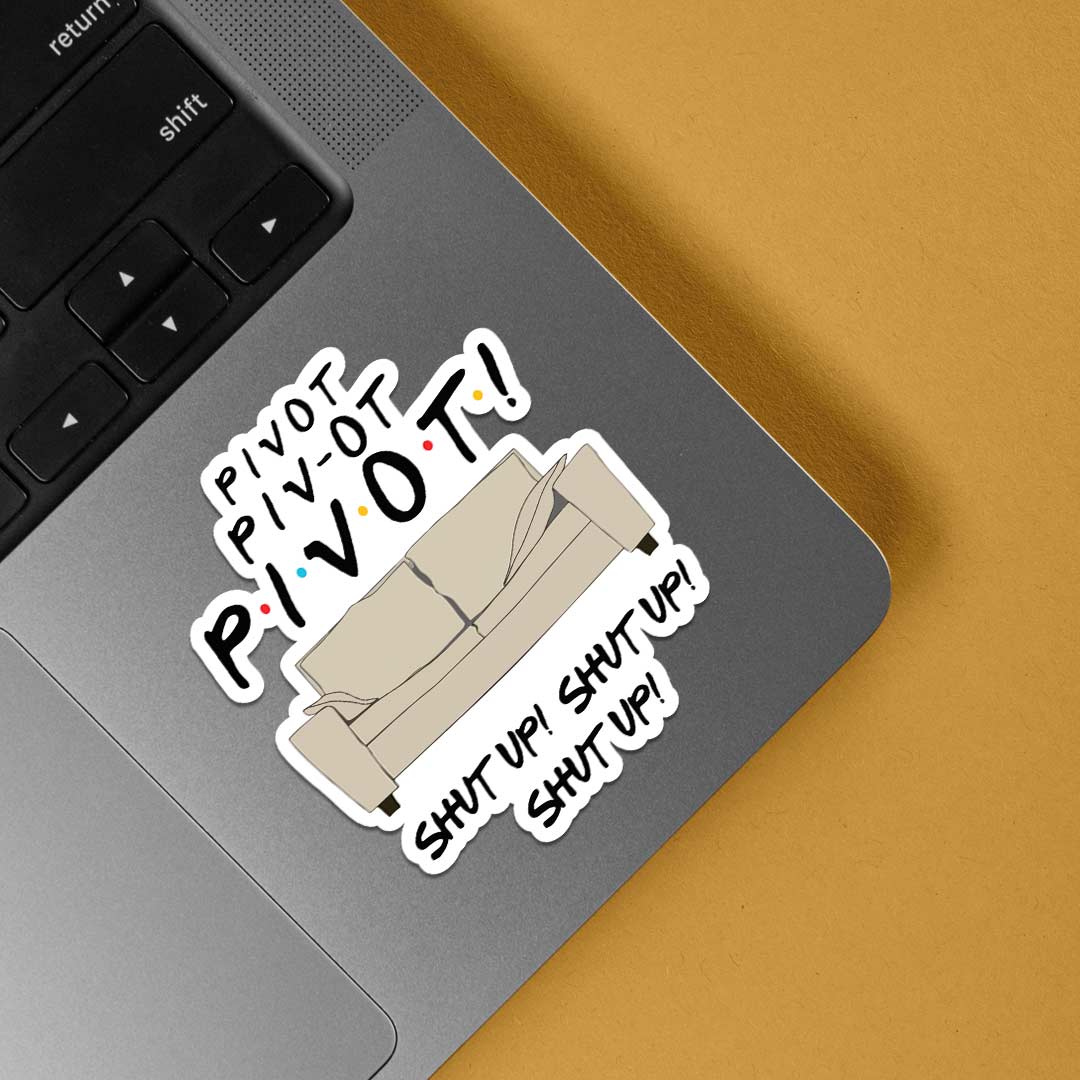 Pivot Pivot Pivot TV Shows Stickers