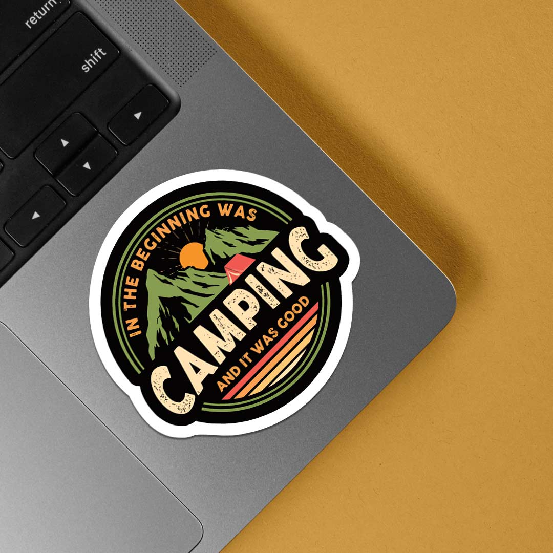 In the beginning was camping it was good Travels Stickers