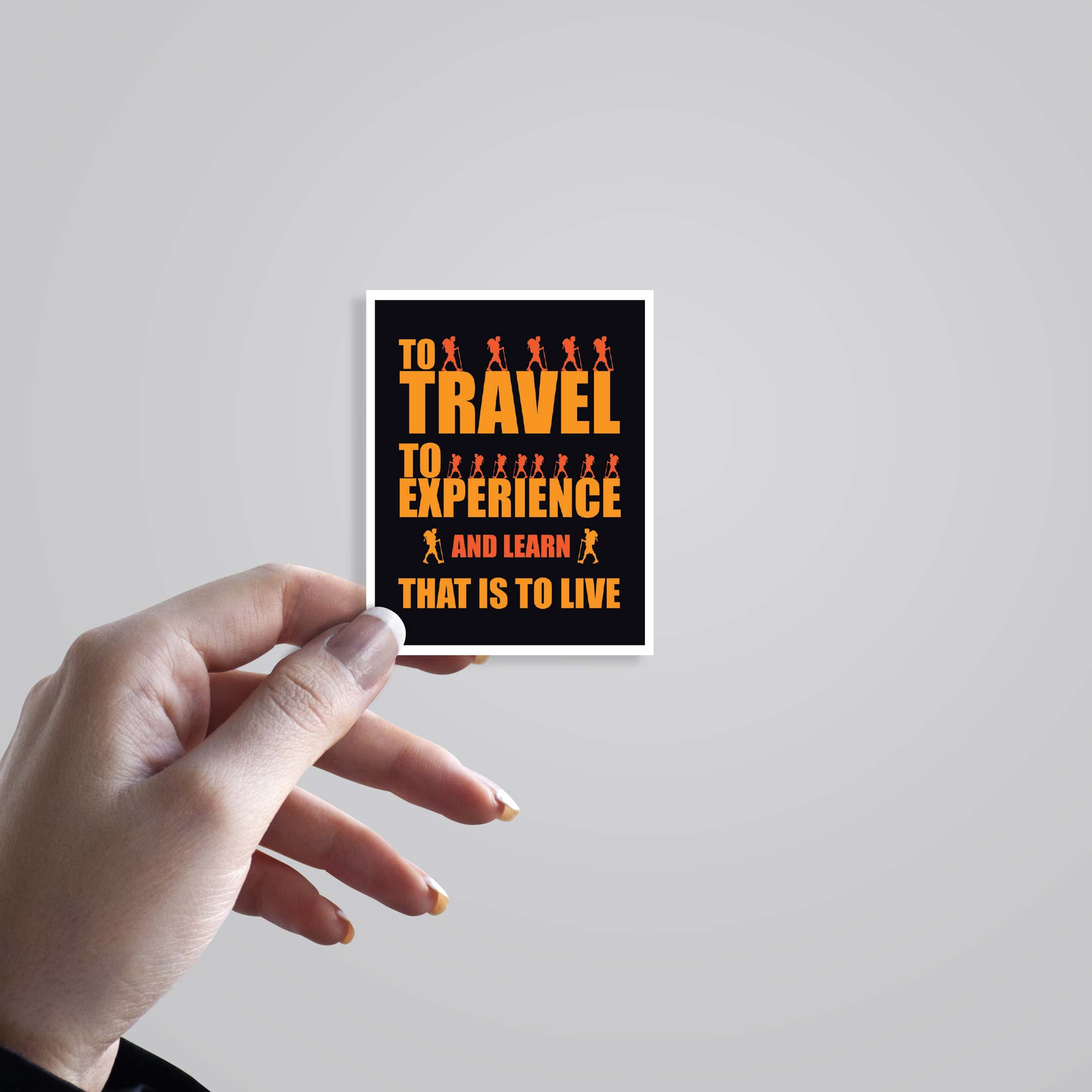To travel to experience That is to live Travels Stickers