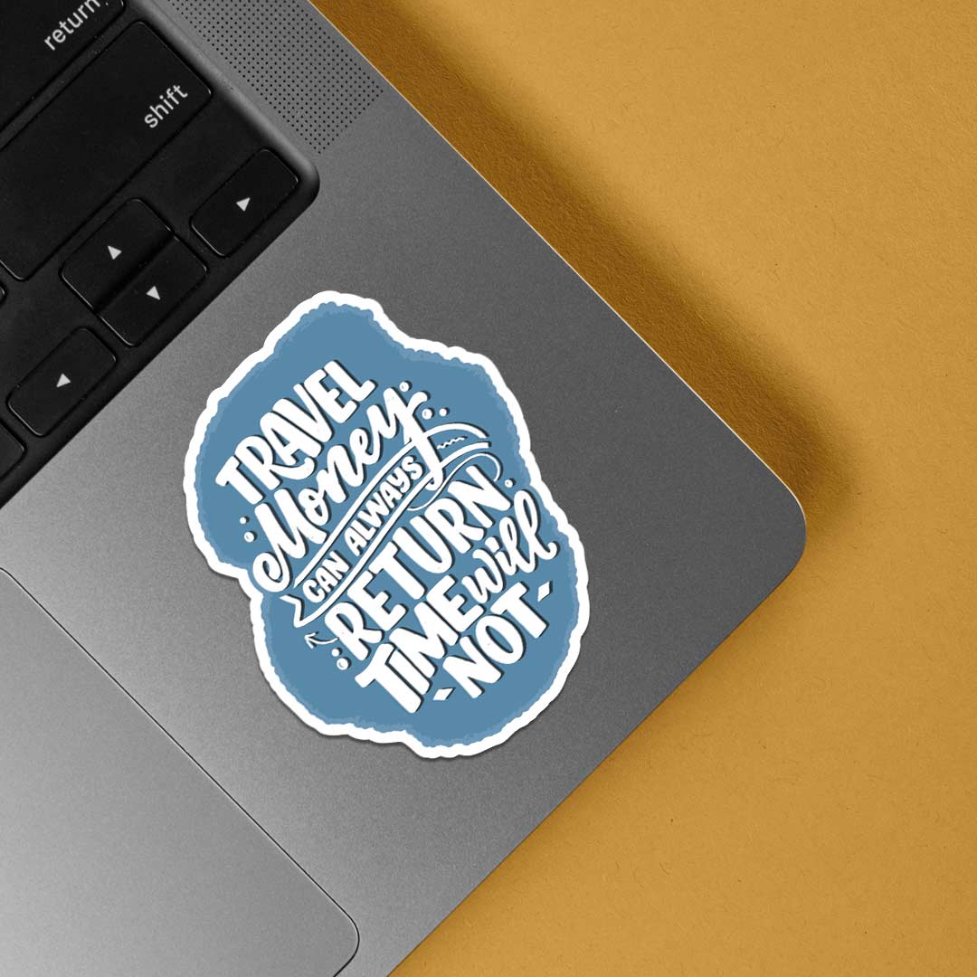 Travel Money can always return Travels Stickers