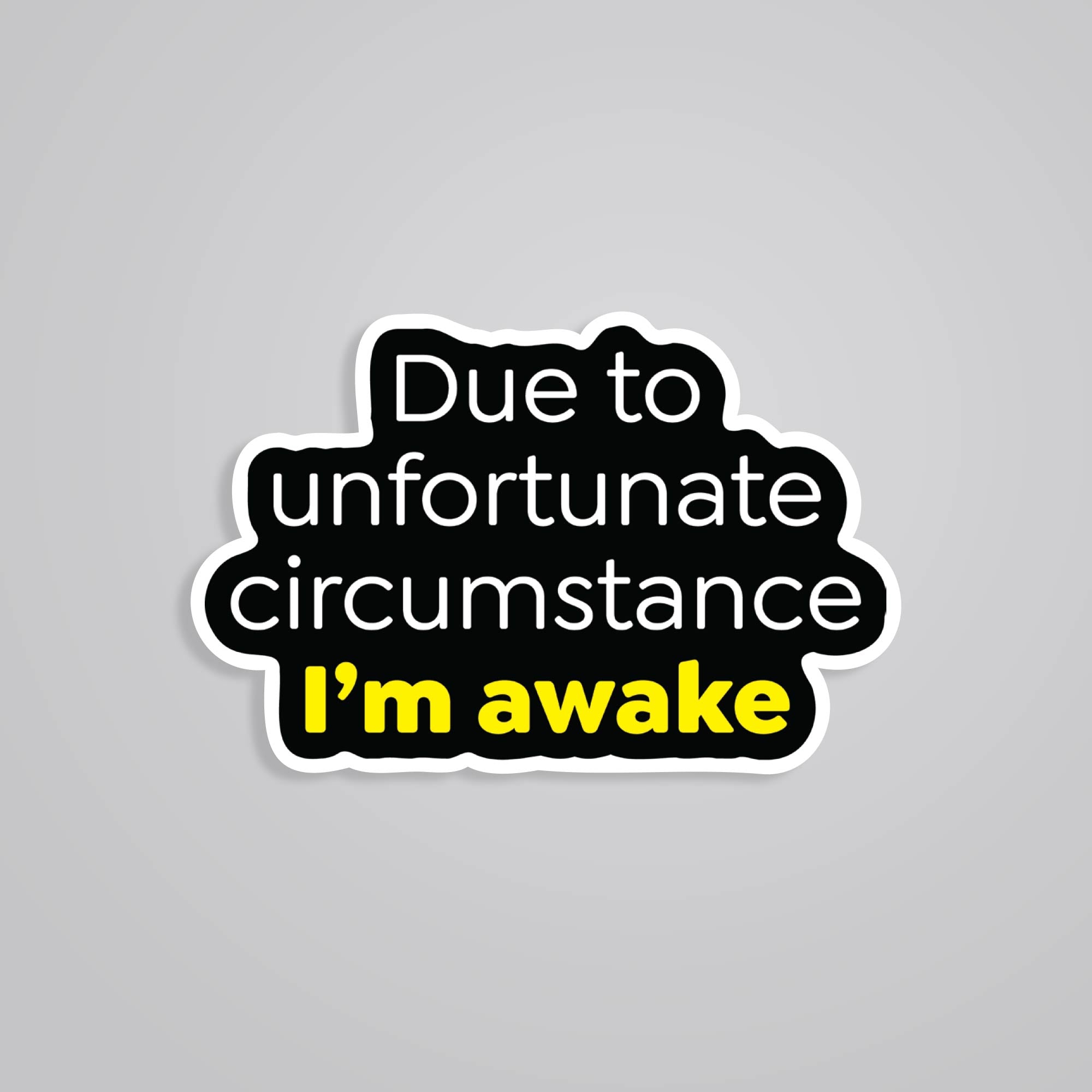 Fomo Store Stickers Witty Due to unfortunate circumstance