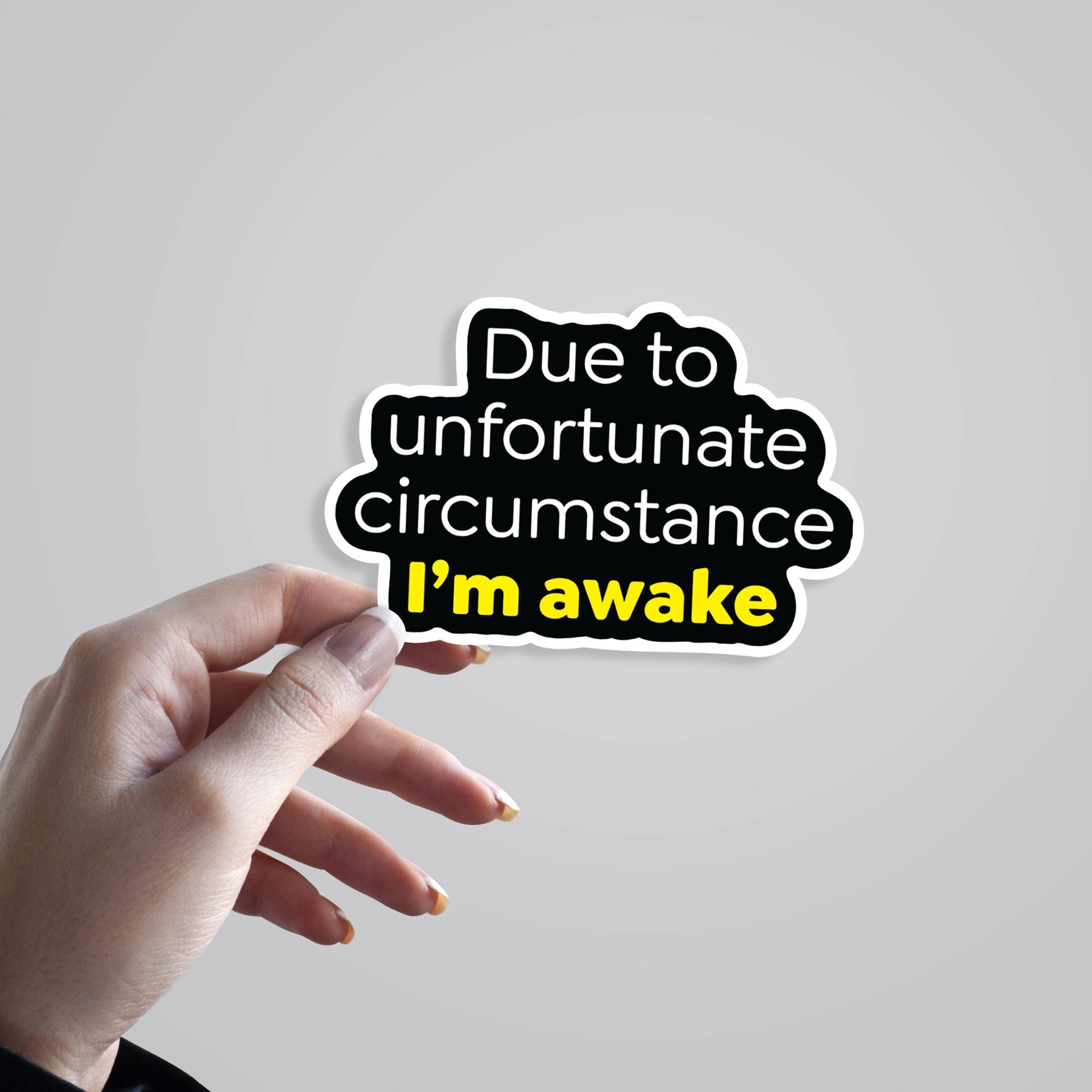 Due to unfortunate circumstance Witty Stickers