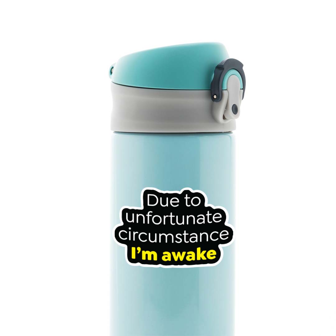 Due to unfortunate circumstance Witty Stickers