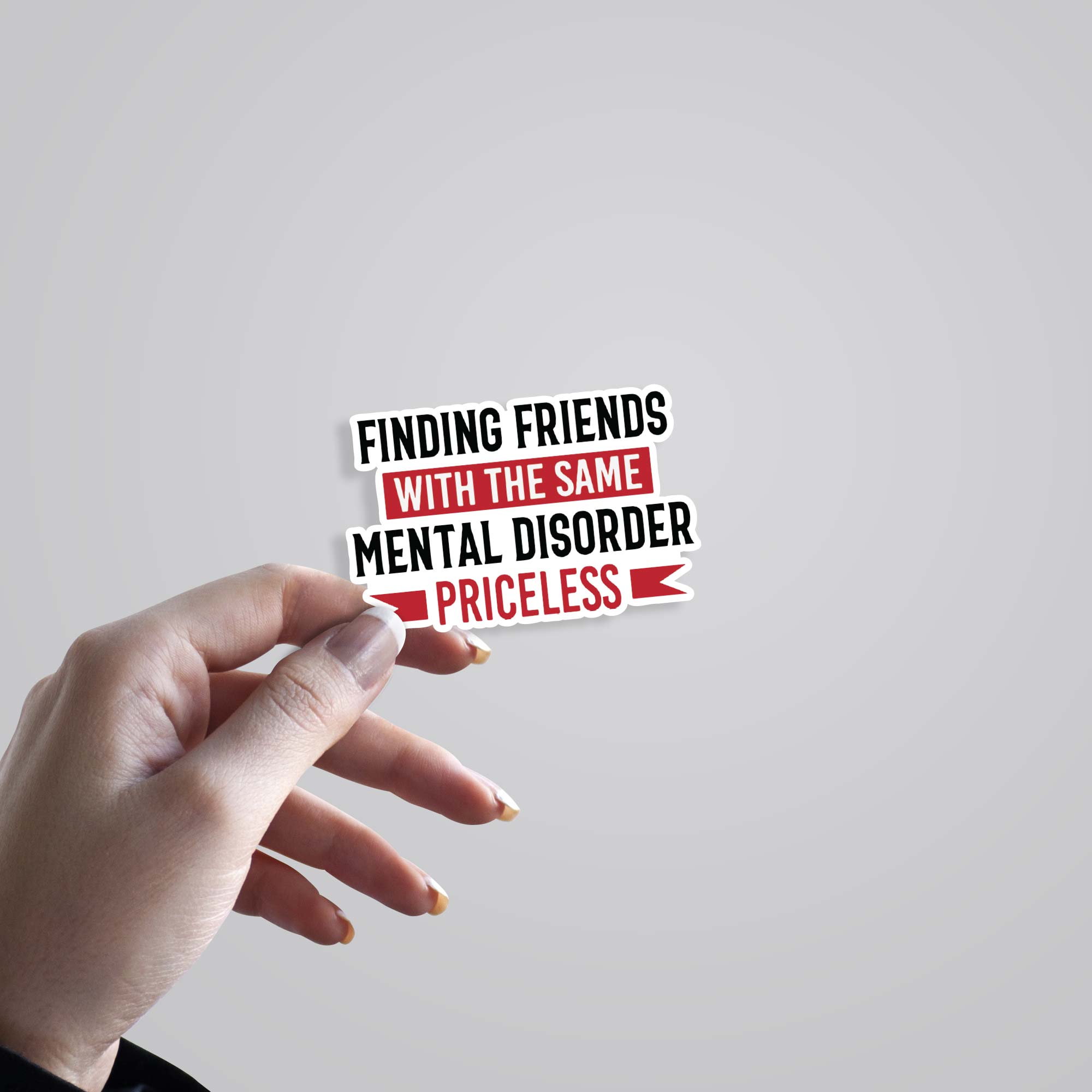 Finding friends with same mental disorder Witty Stickers