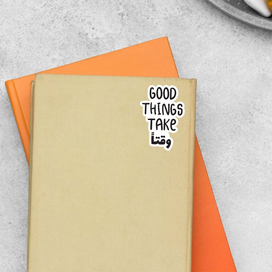 Good things take waqt Witty Stickers