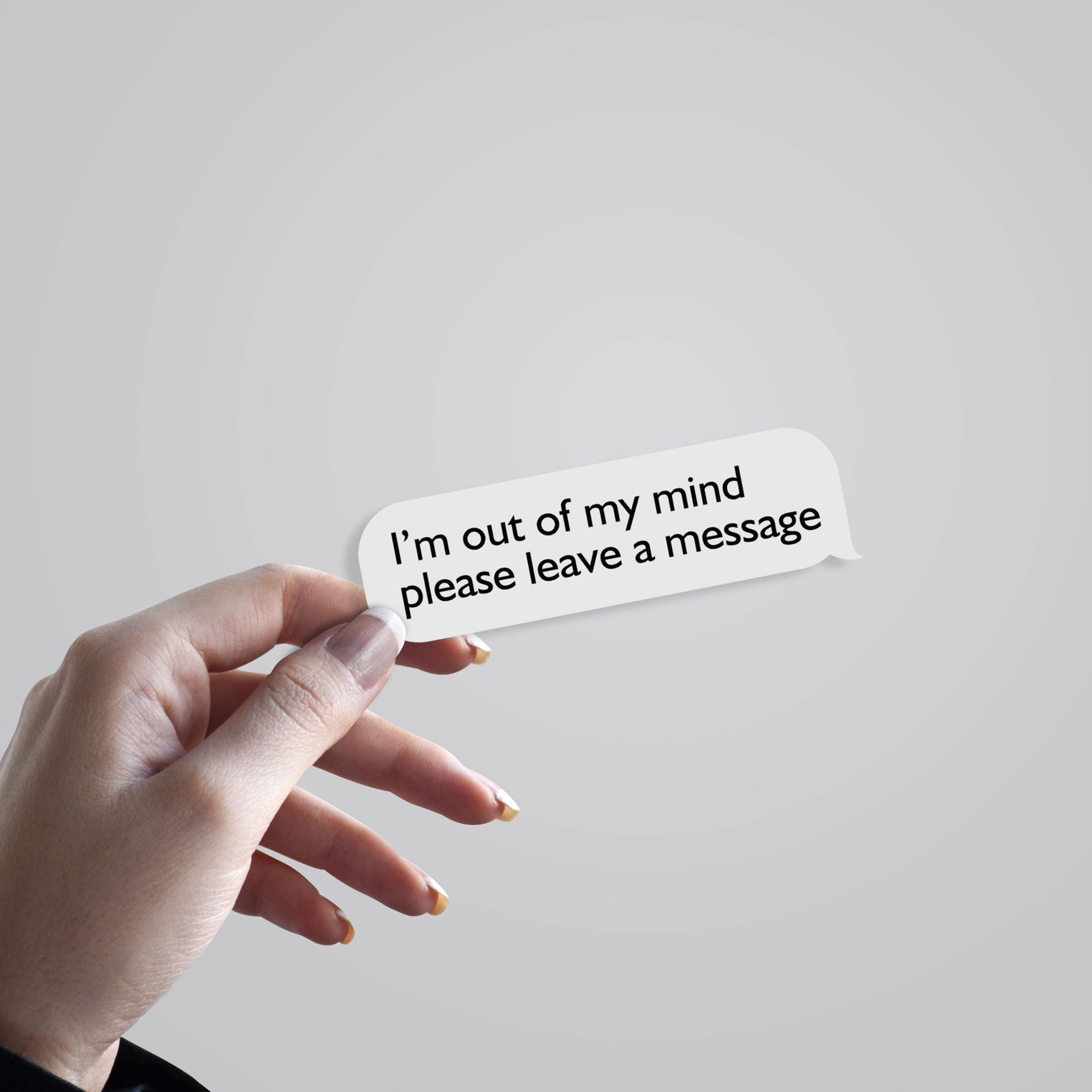 I'm out of my mind Witty Stickers