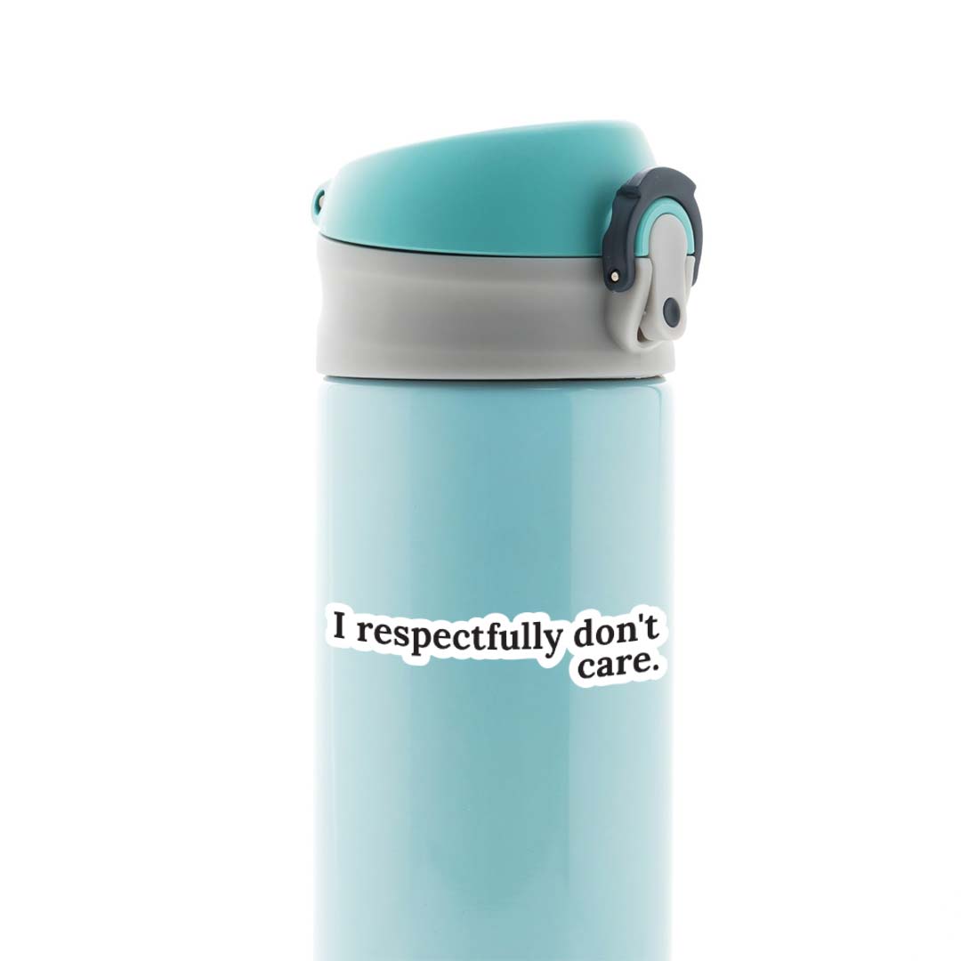 I respectfully don’t care Witty Stickers