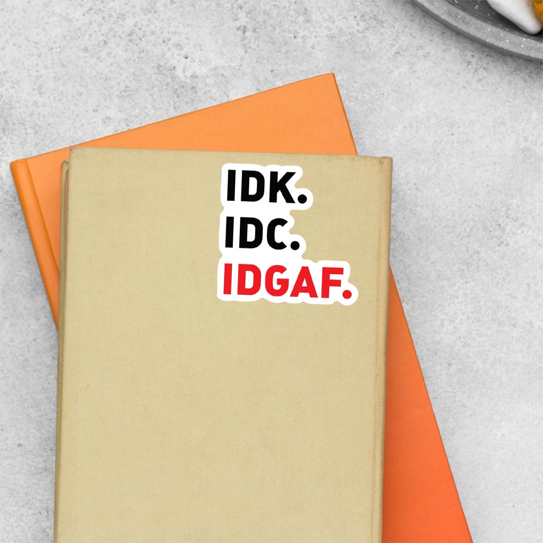 Idk Idc Idgaf Witty Stickers