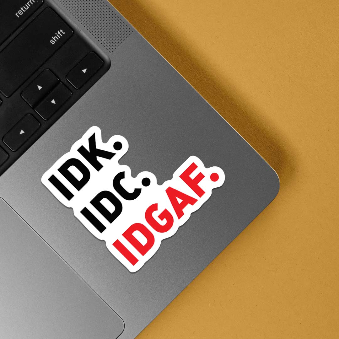 Idk Idc Idgaf Witty Stickers