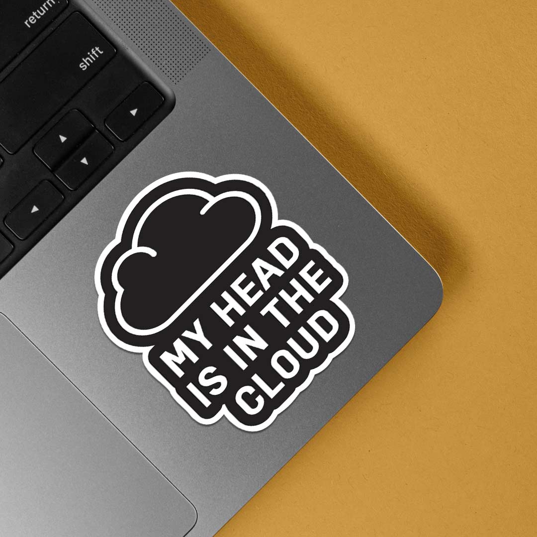 My head is in the CLOUD Witty Stickers