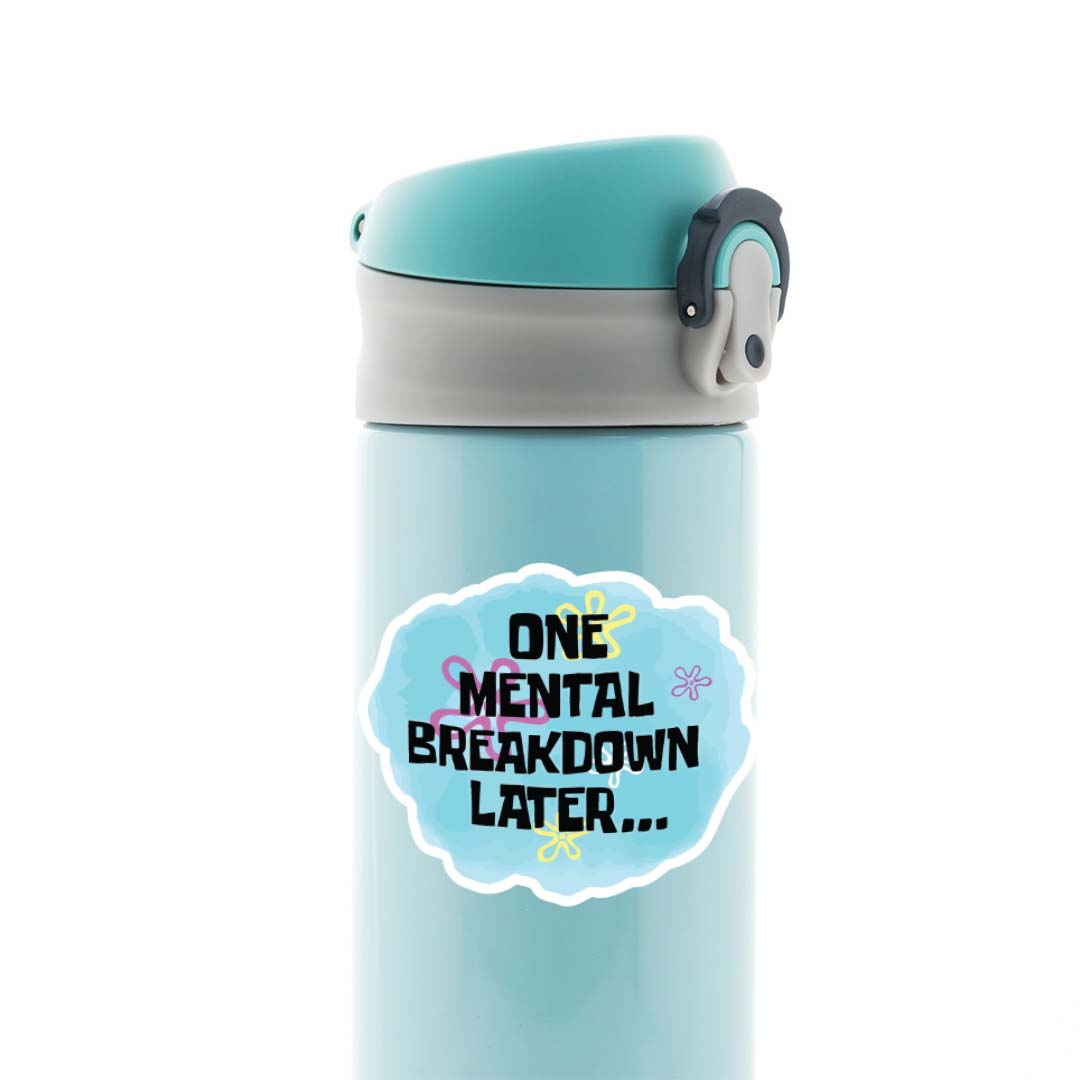 One mental breakdown later Witty Stickers