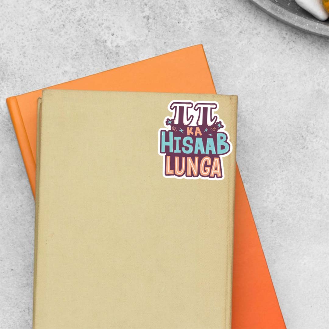 Pie Pie ka hisaab lunga Witty Stickers