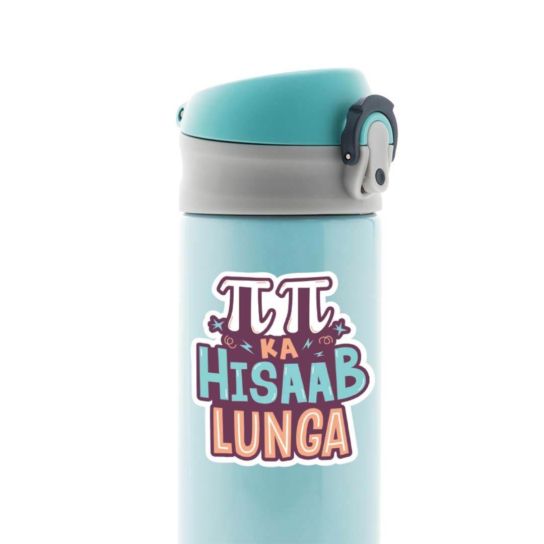 Pie Pie ka hisaab lunga Witty Stickers