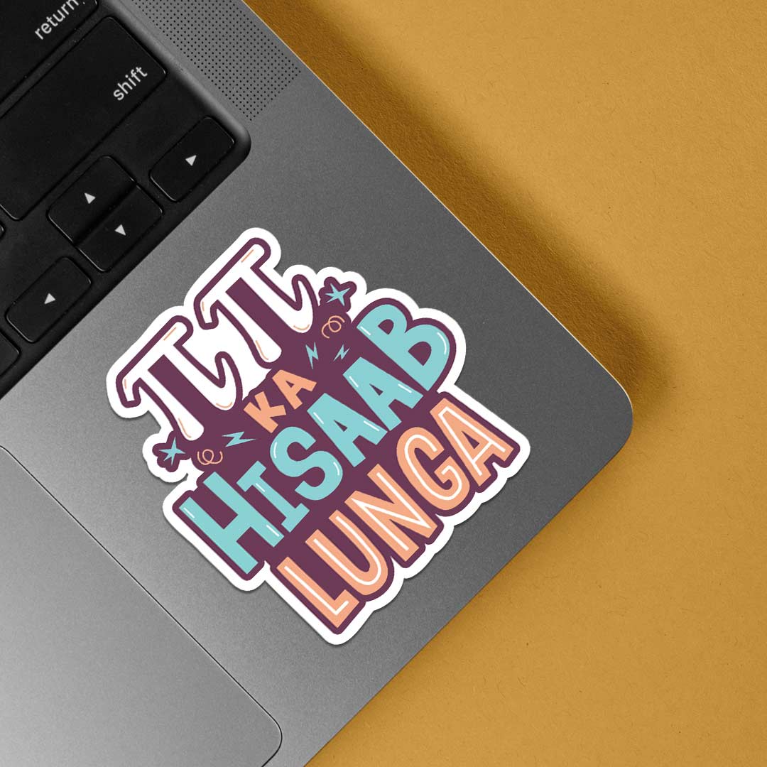 Pie Pie ka hisaab lunga Witty Stickers