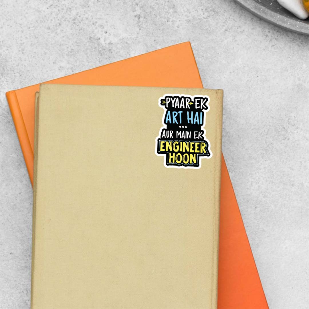 Pyaar ek art hai aur main engineer Witty Stickers