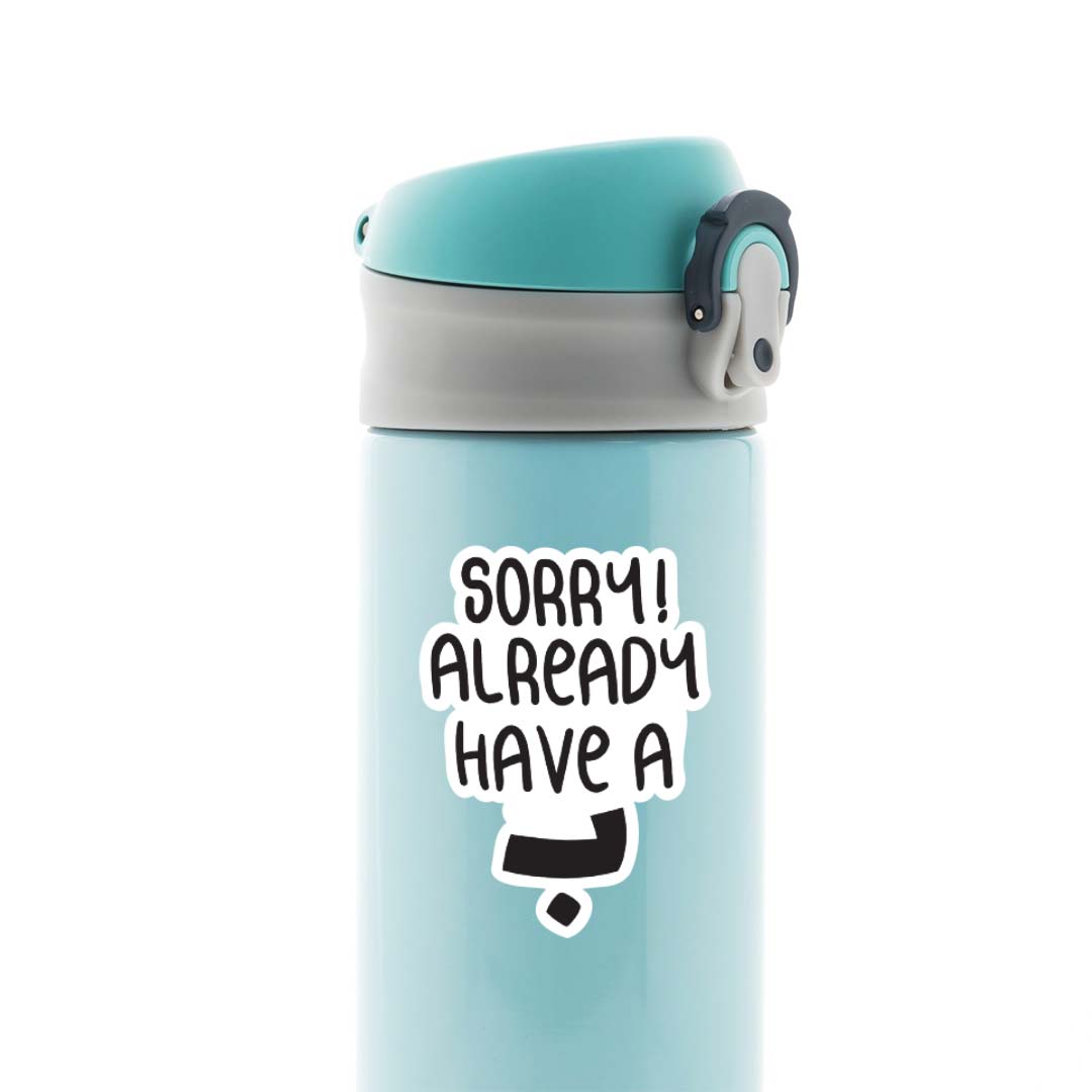 Sorry already have a bae Witty Stickers