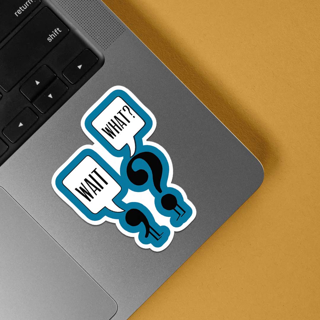 Wait, what? Witty Stickers