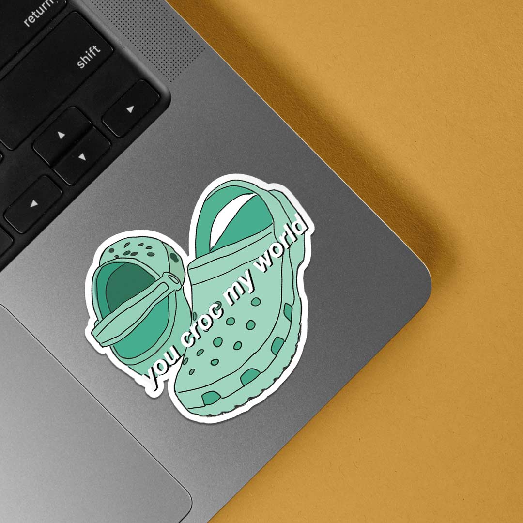 You CROC my world Witty Stickers