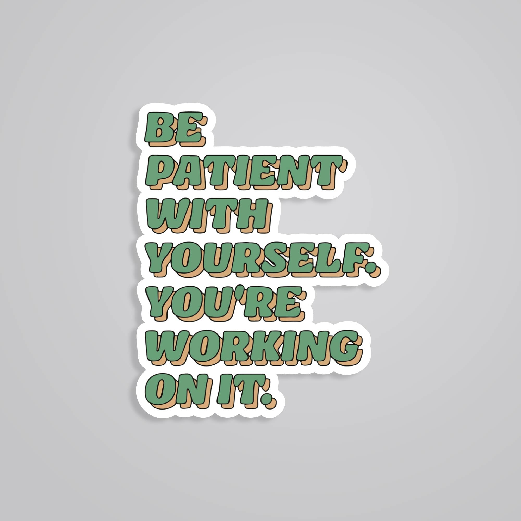 Fomo Store Stickers Motivational Be patient with yourself