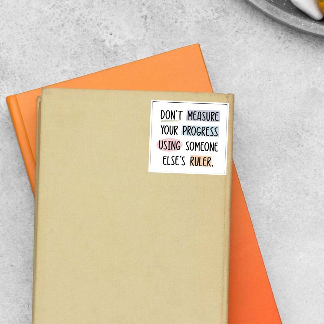 Don’t measure your progress Motivational Stickers